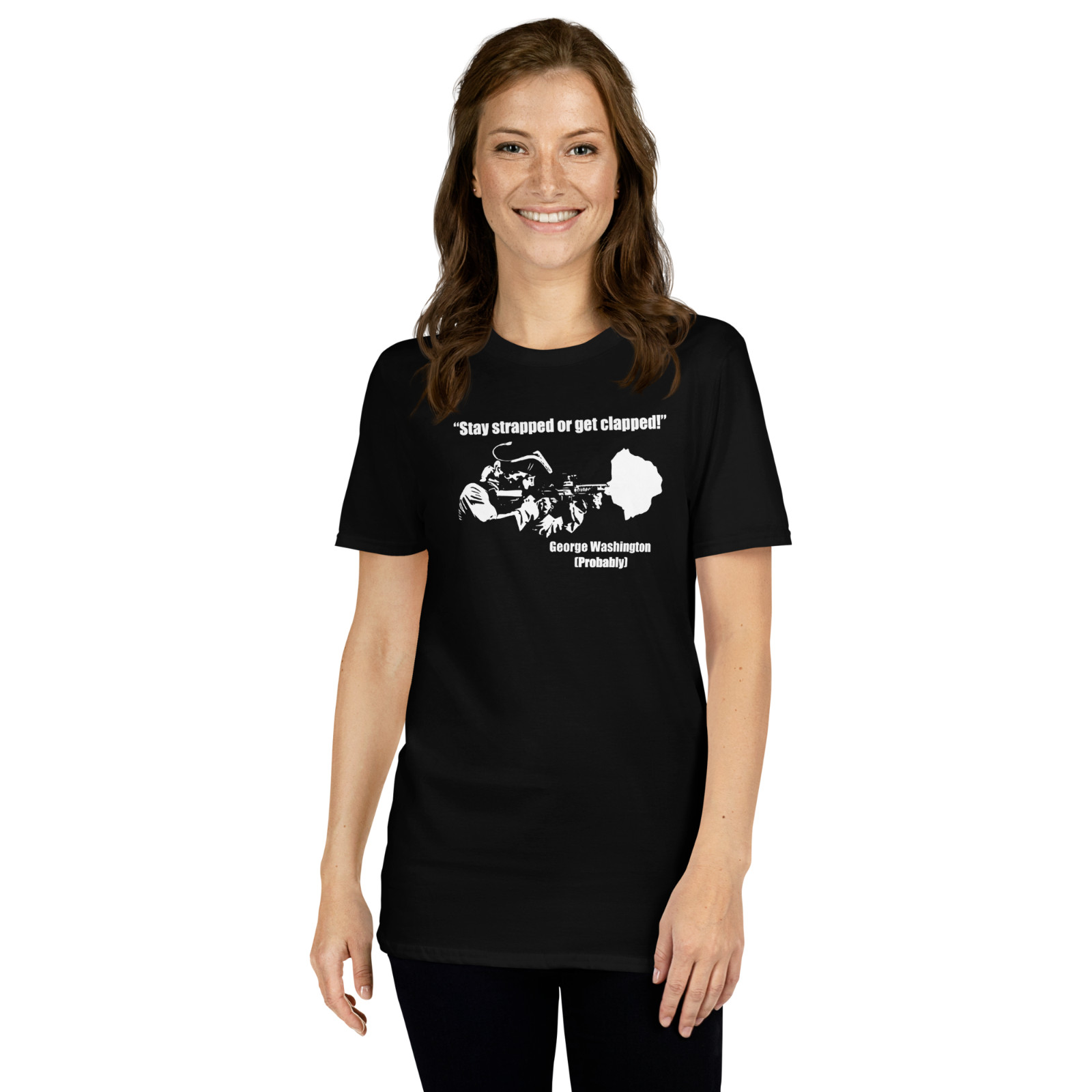 Stay Strapped Or Get Clapped George Washington T-Shirt S-3XL