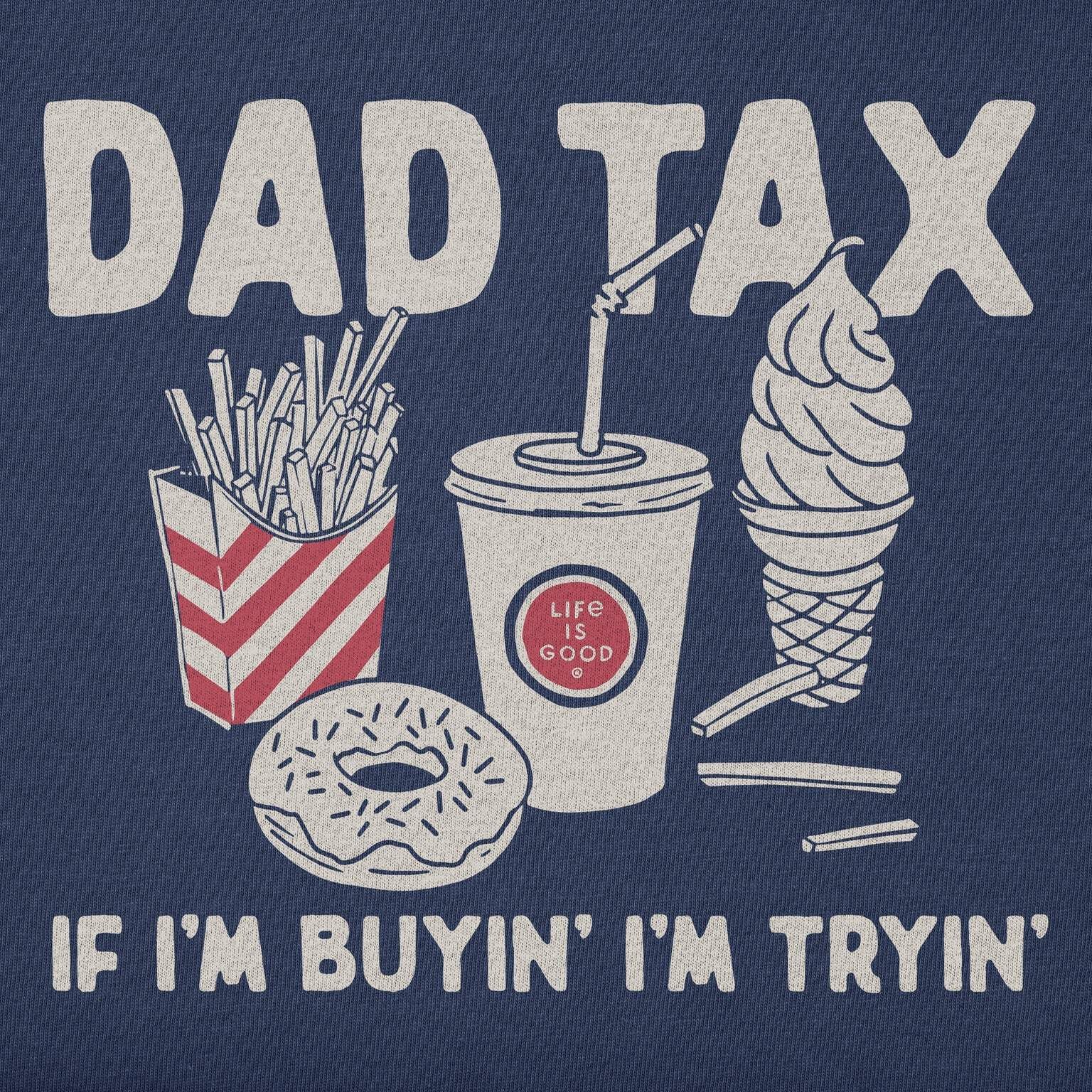 Life is Good 160900 – Men’s Dad Tax Short Sleeve Tee – Darkest Blue