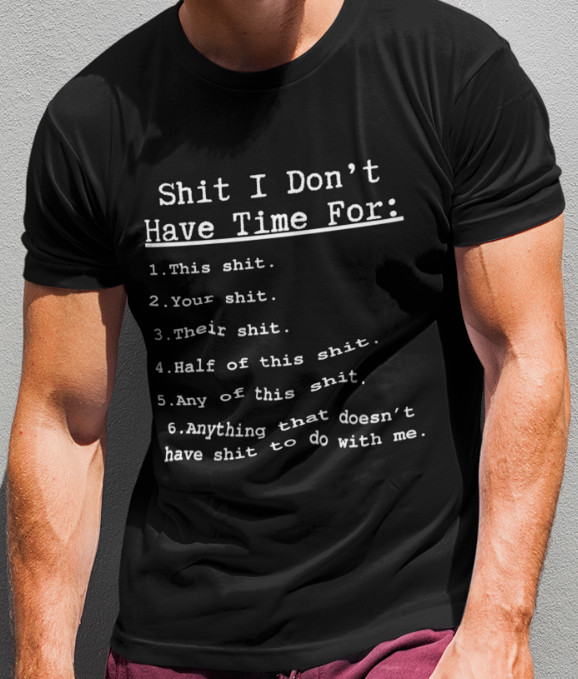 I Don’t Have Time For This T-SHIRT Funny Quote Sarcastic Slogan Novelty GIFT TEE