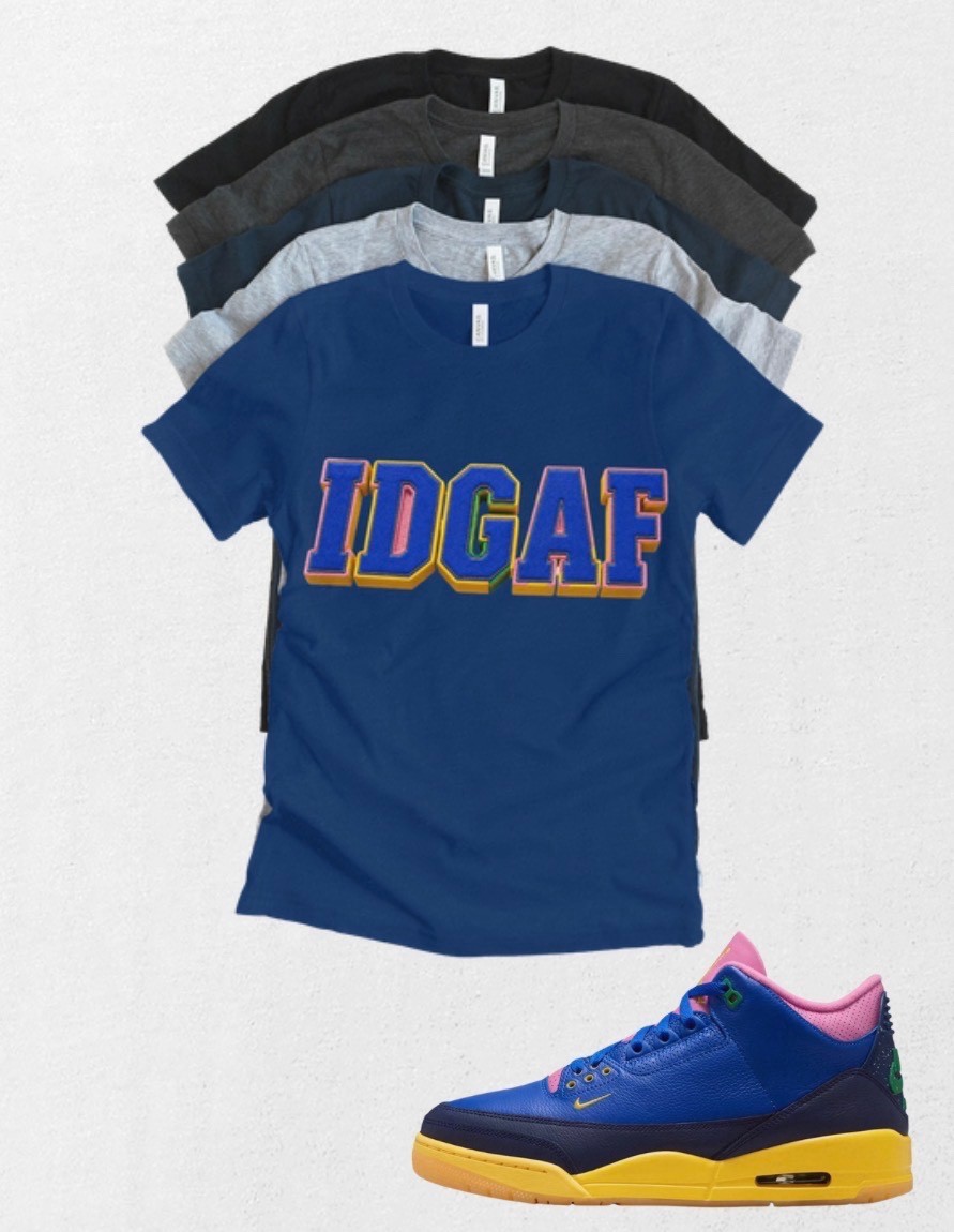 Shirt to match Jordan 3 OG Retro x Jordan 3 SP “Brazil” IDGAF Matching Tee