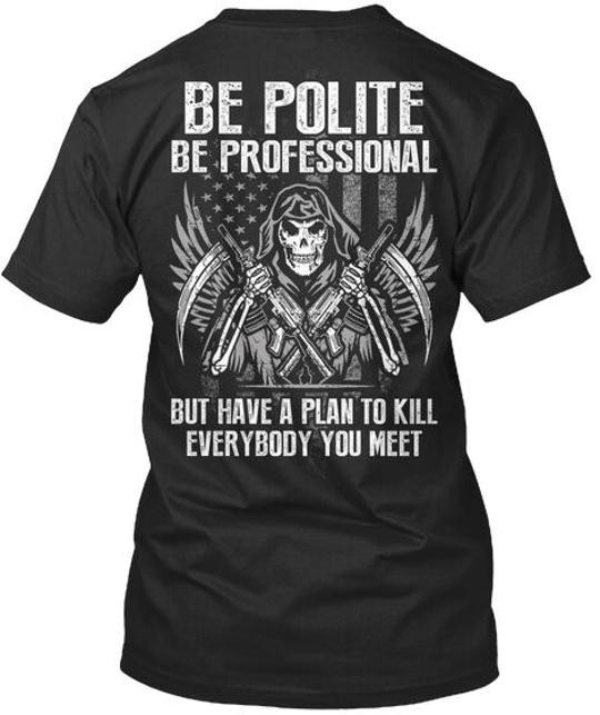 2nd Amendment Time Sale Be Polite Professional But Have A T-Shirt USA Made S-5XL