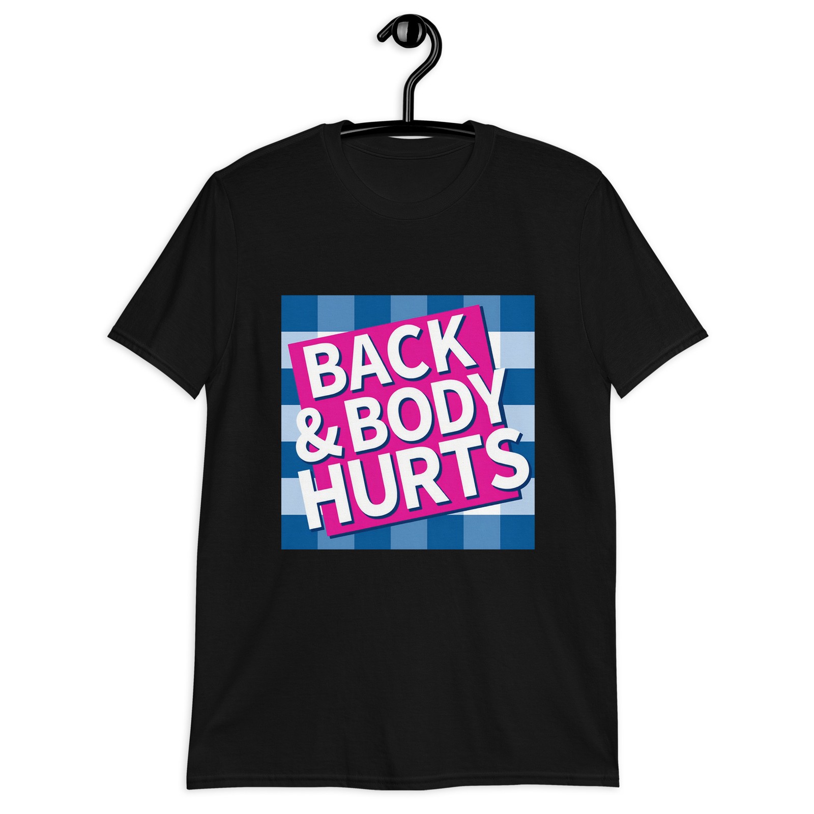 Back And Budy Hurts Unisex T-Shirt
