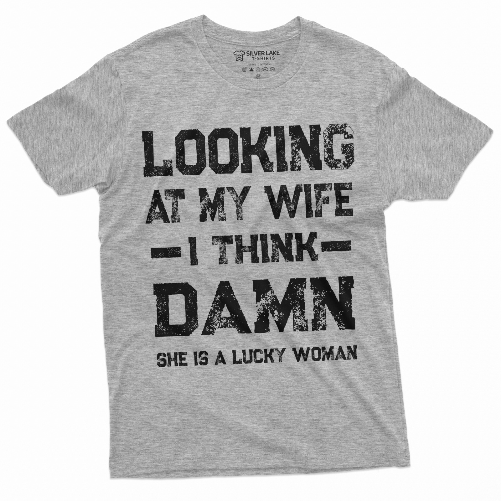 Funny Looking at my Wife Lucky Woman Tee Birthday anniversary Gift for Husband