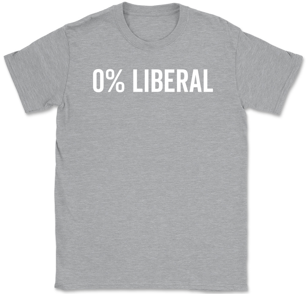 0% Liberal T-Shirt Funny Conservative Republican Political Humor Text Tee