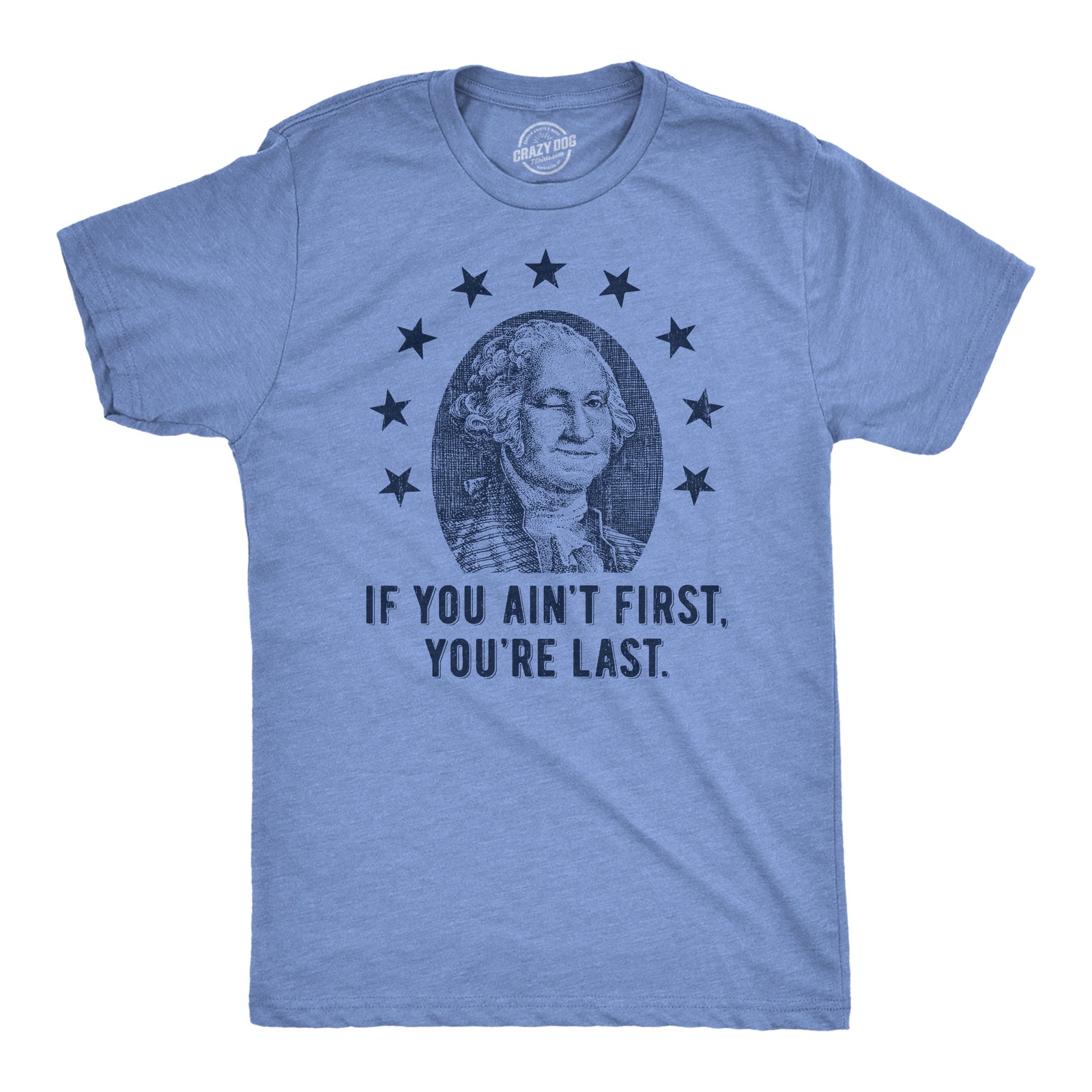 Mens If You Aint First Youre Last T Shirt Funny George Washington President