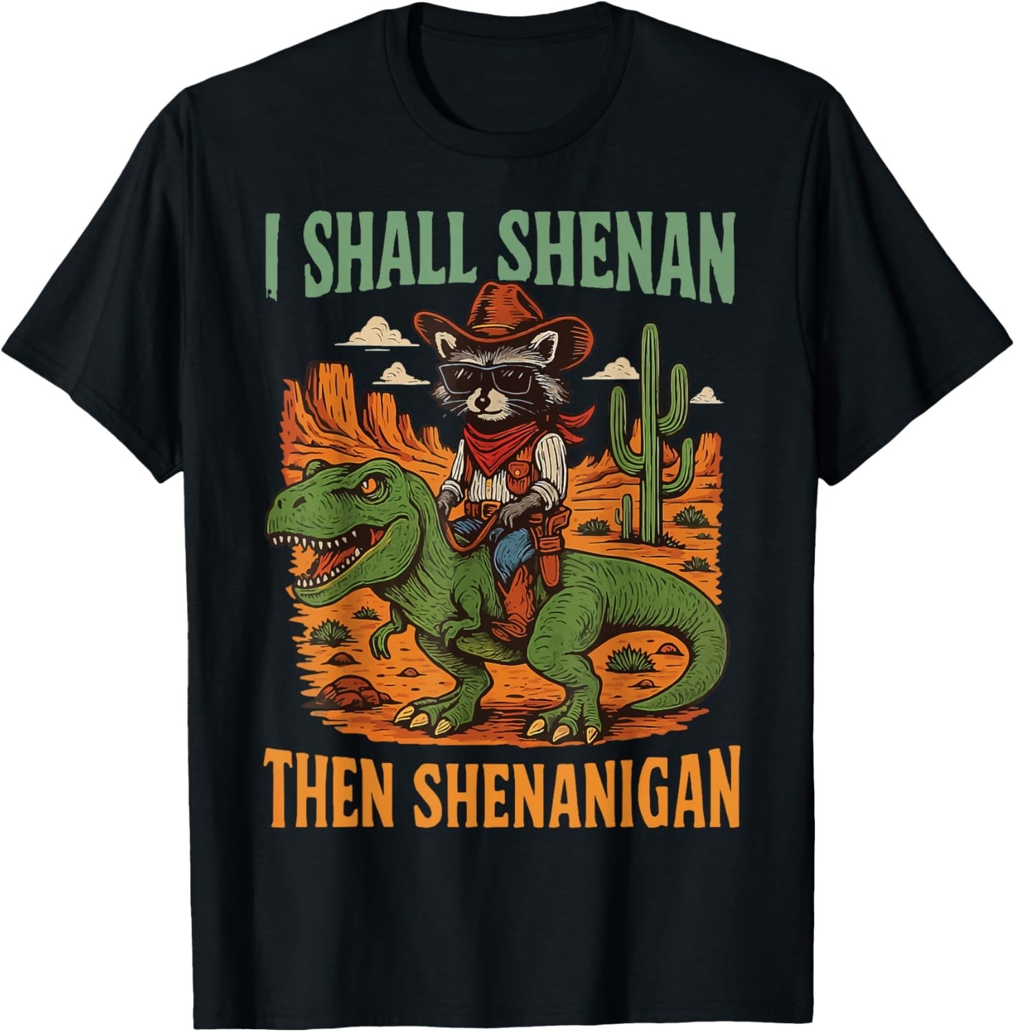 I Shall Shenan Then Shenanigan T-Shirt unisex T-Shirt