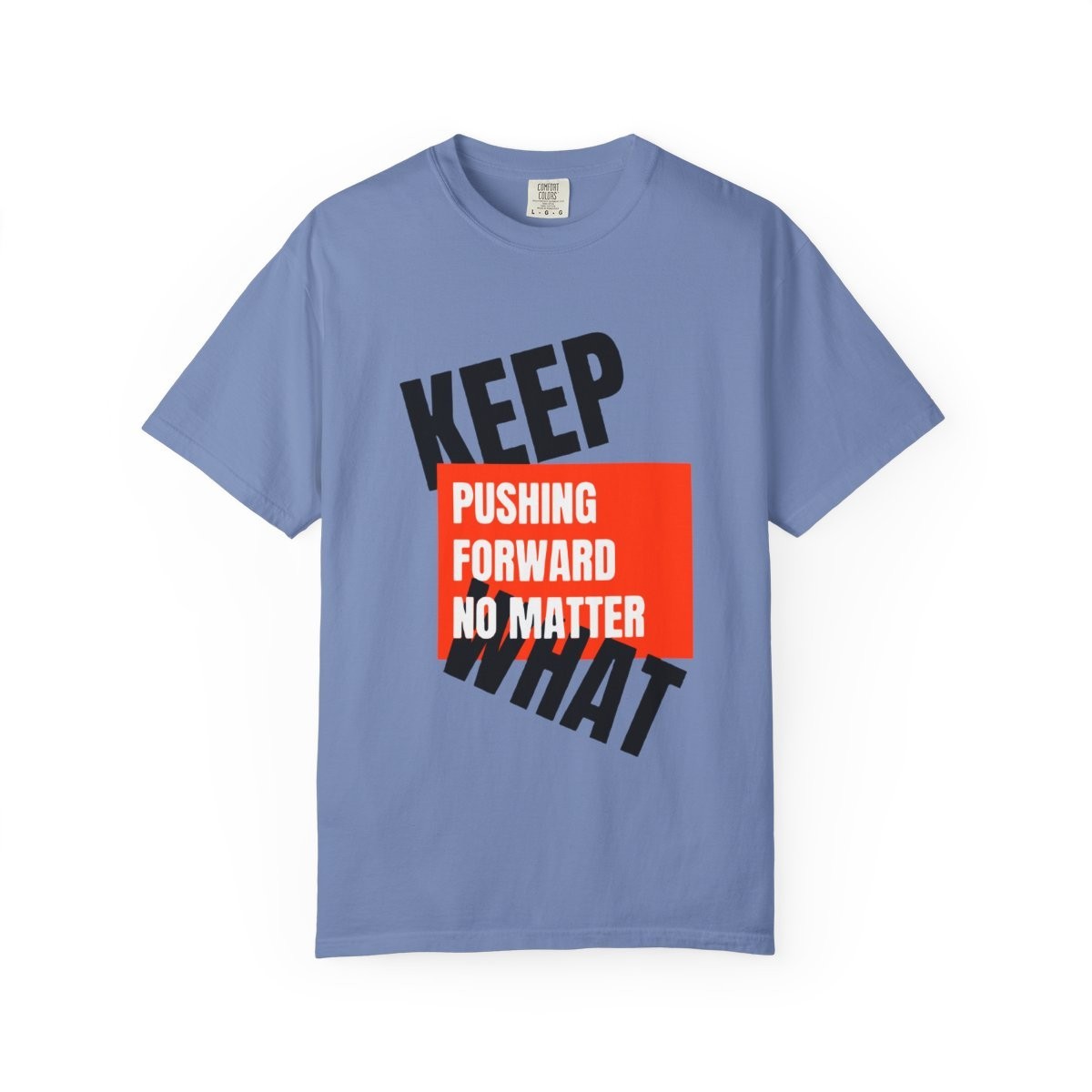 Keep Pushing Forward No Matter What Motivational Quote T-Shirt