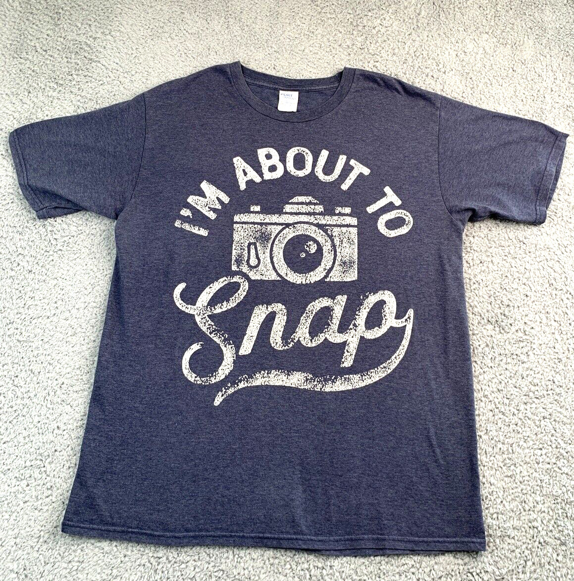 PORT N COMPANY MENS T SIZE LARGE SHIRT I’M ABOUT TO SNAP SHORT SLEEVE