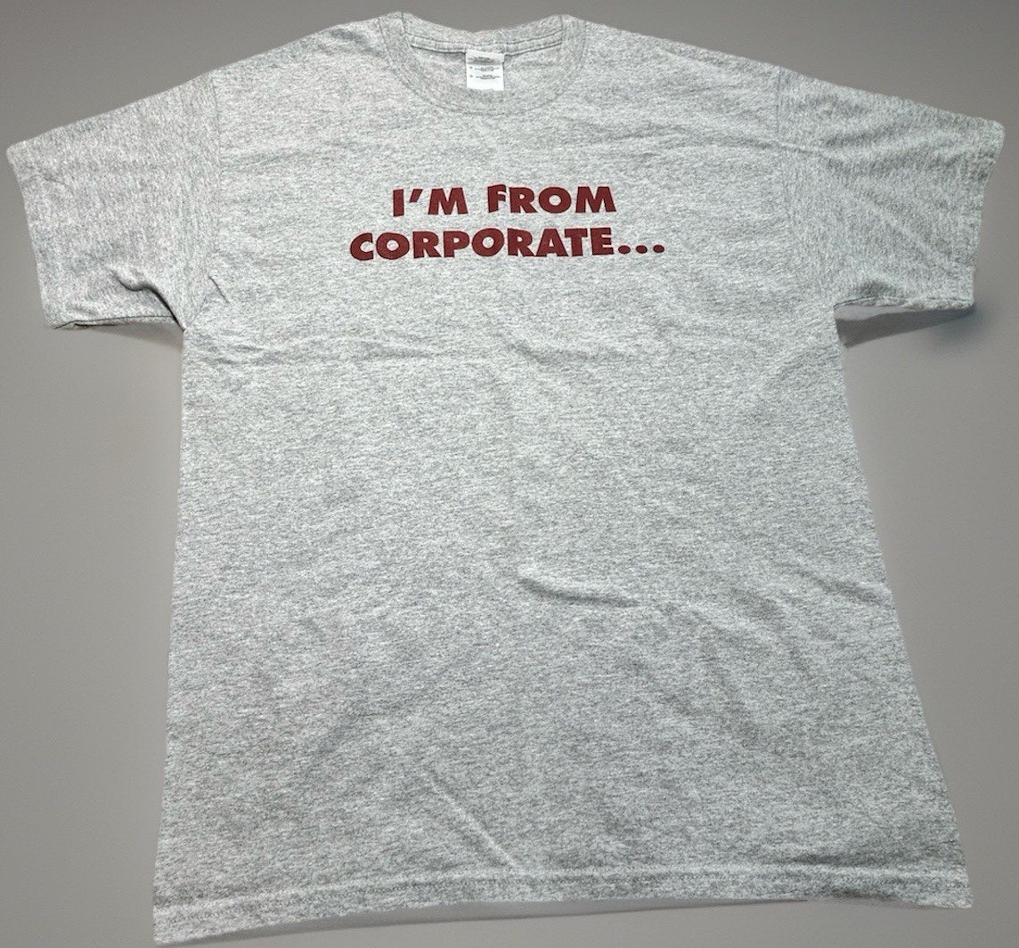 Funny Corporate T-Shirt Mens Large “I’m From Corporate I’m Here To Help” Grey