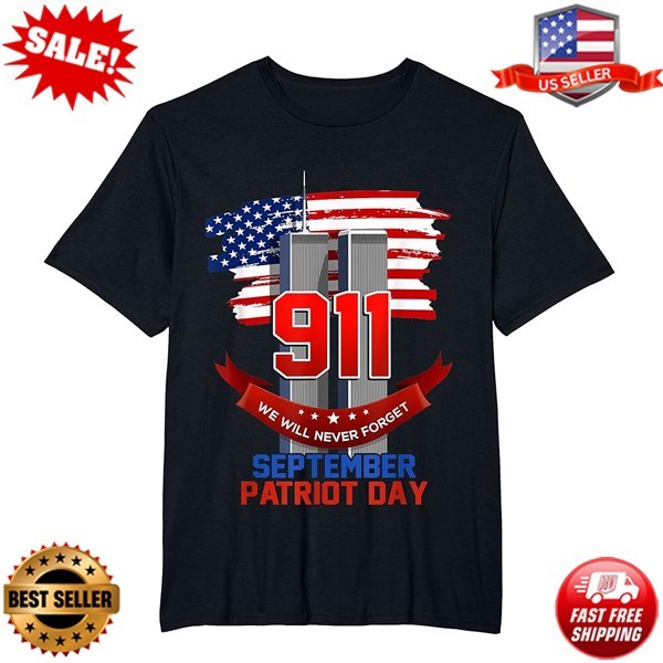 Patriot Day September 911 Memorial We Never Forget Usa Flag T-Shirt (S-5XL)