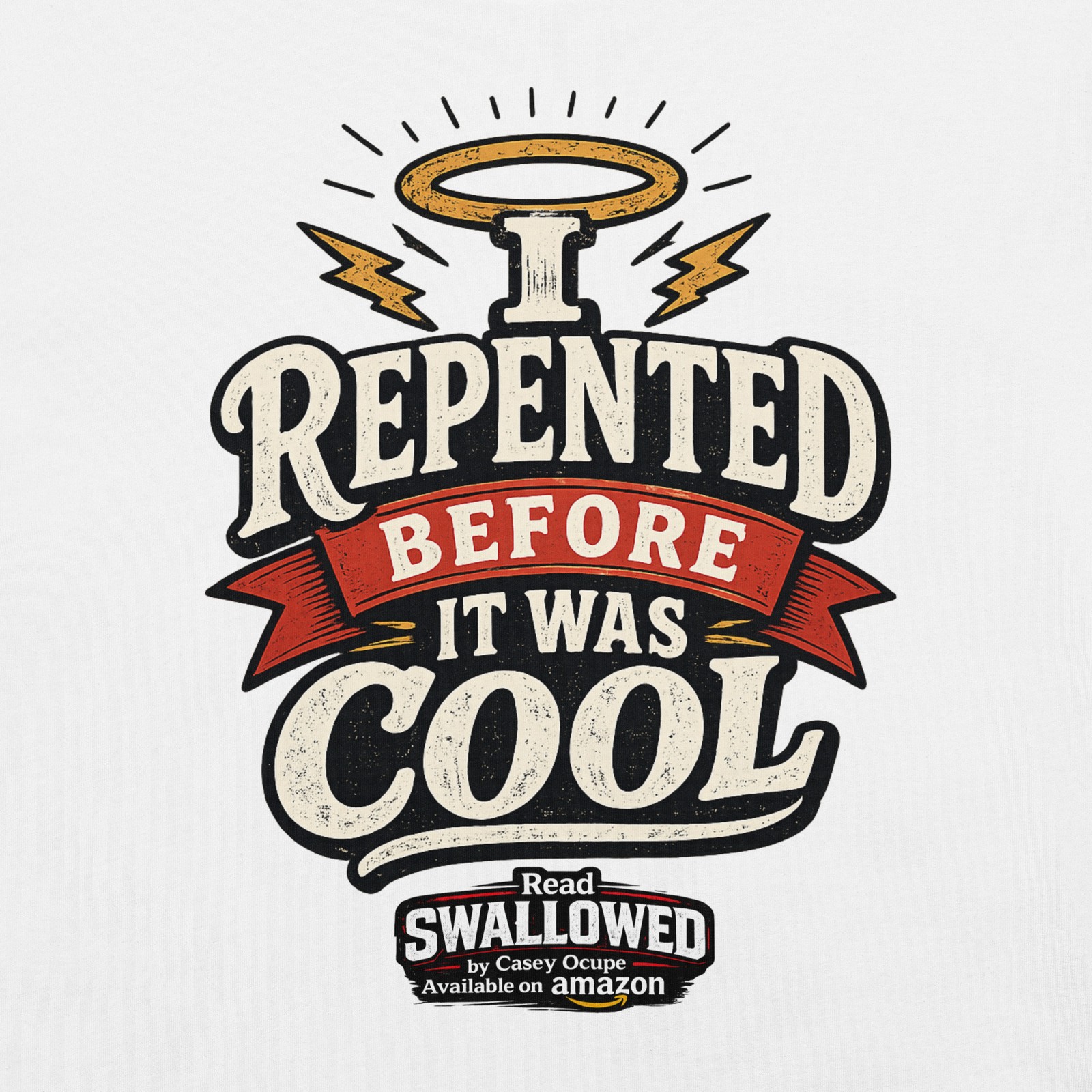 I REPENTED BEFORE IT WAS COOL… Read SWALLOWED by Casey Ocupe • On Amazon