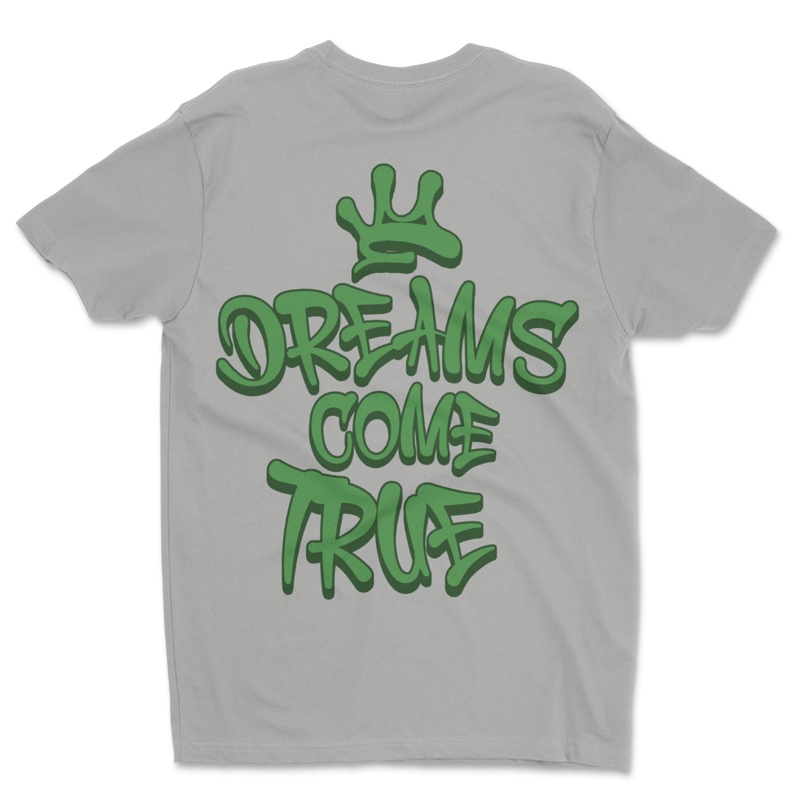 Custom T-Shirt,dreams,come,true Dtf PrintOn Next Level T-Shirt unisexSoft Cotton
