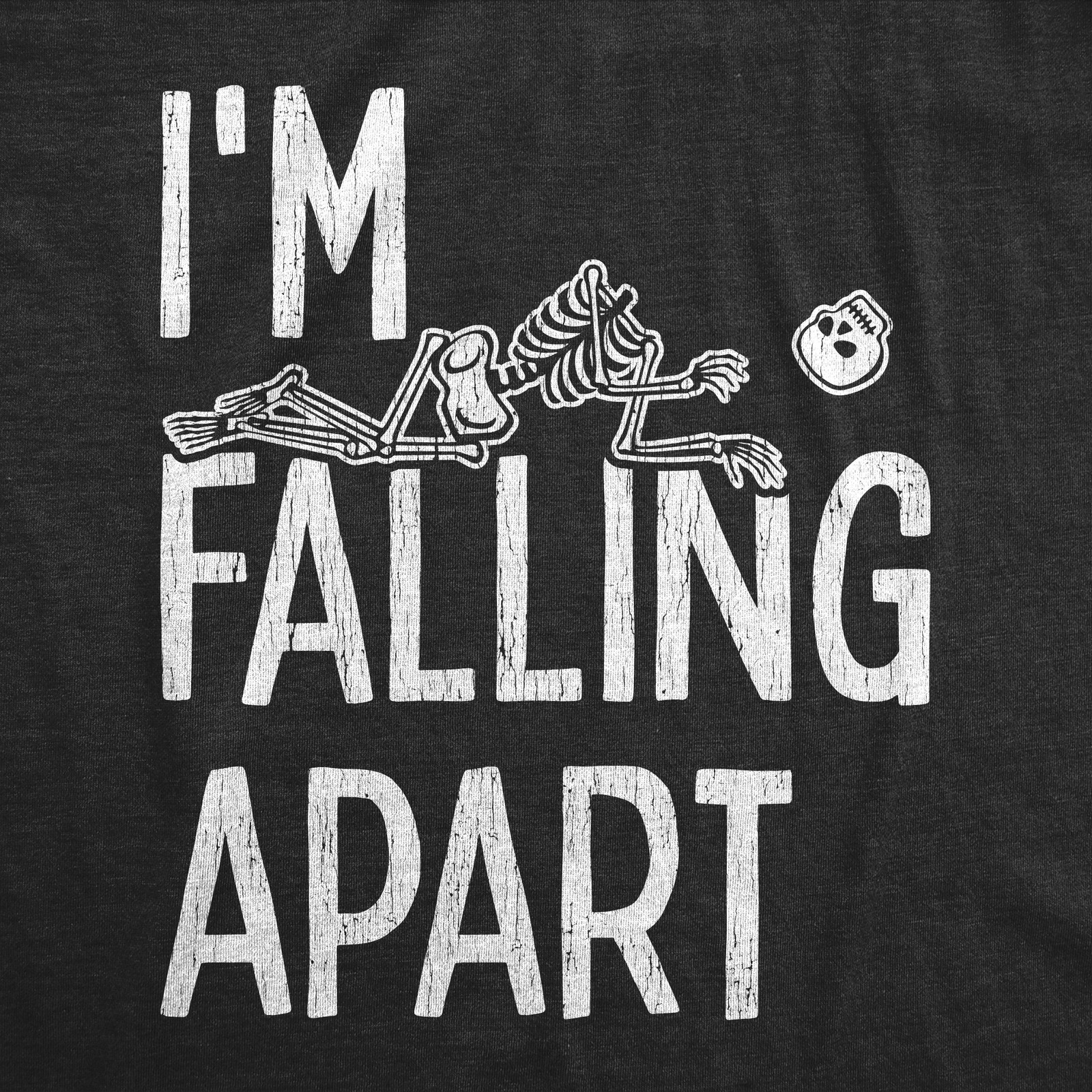 Mens I’m Falling Apart T Shirt Funny Halloween Skeleton Sarcastic Tee