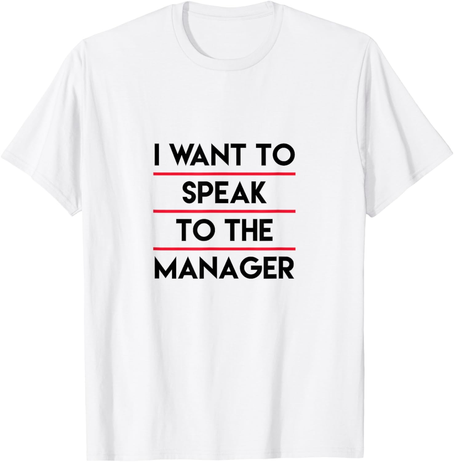 I Need To Talk To Your Manager, Funny Mother Sarcastic Meme T-Shirt