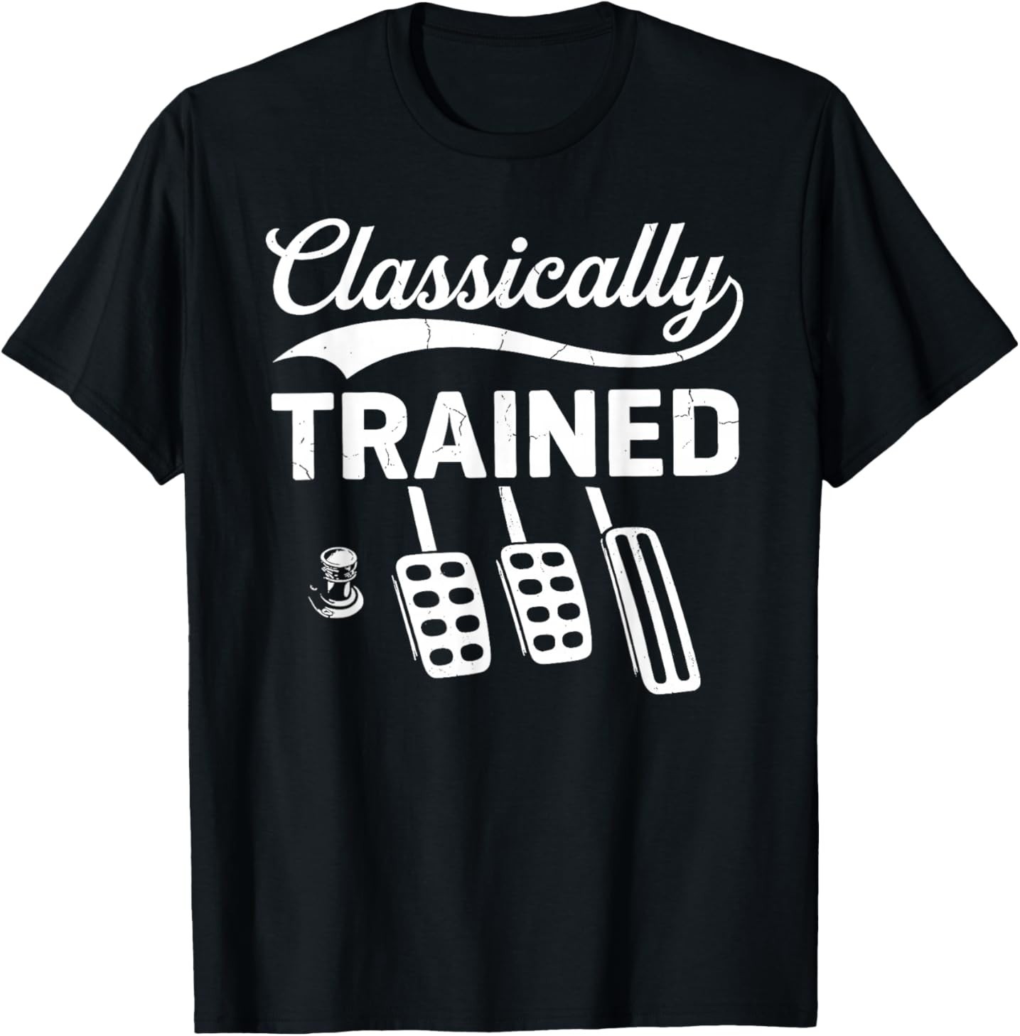 Classically Trained with Dimmer Manual Car Pedals Driving T-Shirt