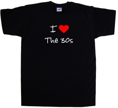 I Love Heart The 30s T-Shirt