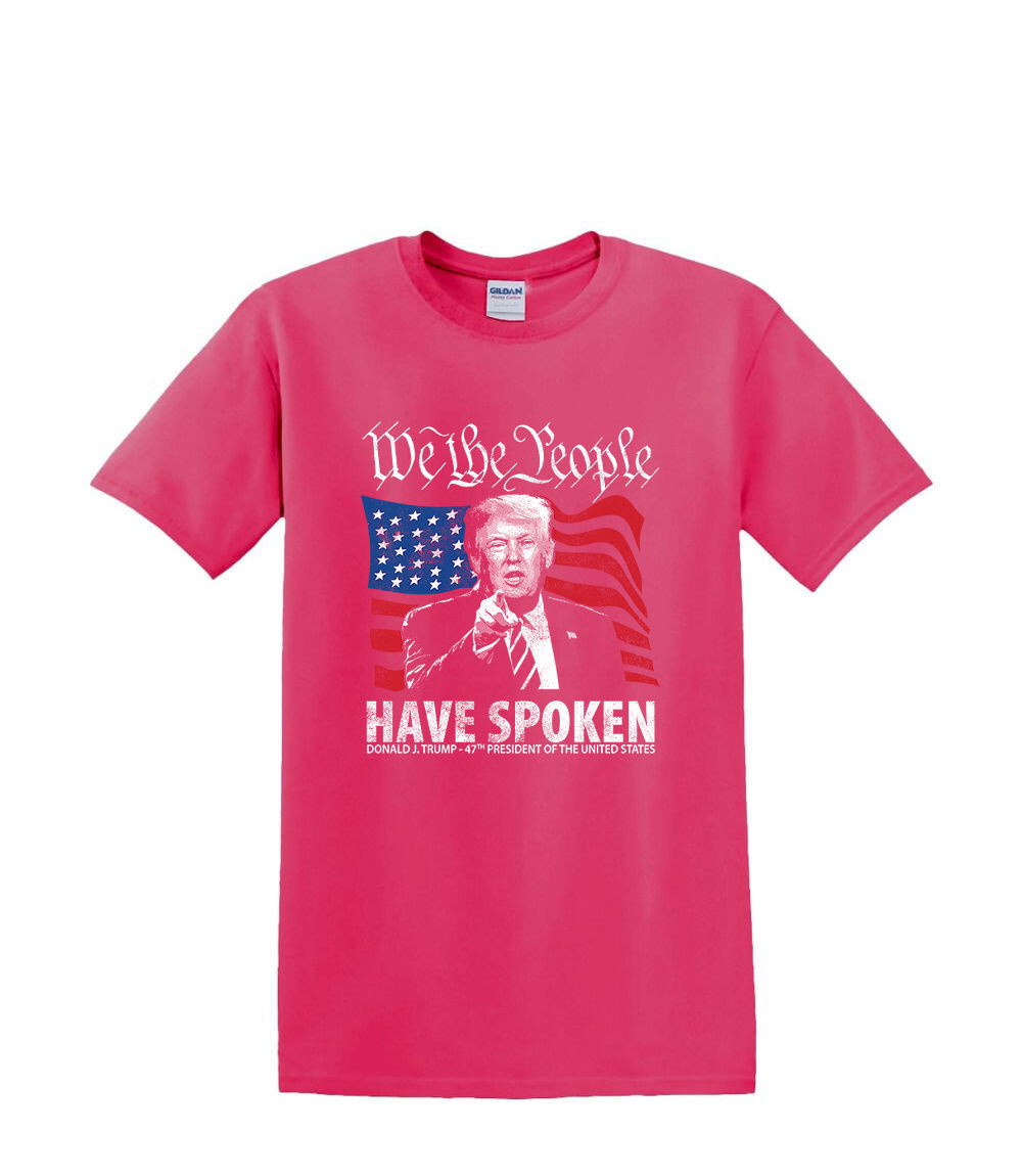 T-Shirt S to 2XL 3XL – TRUMP We the People Have Spoken-Political Humor Fun Adult