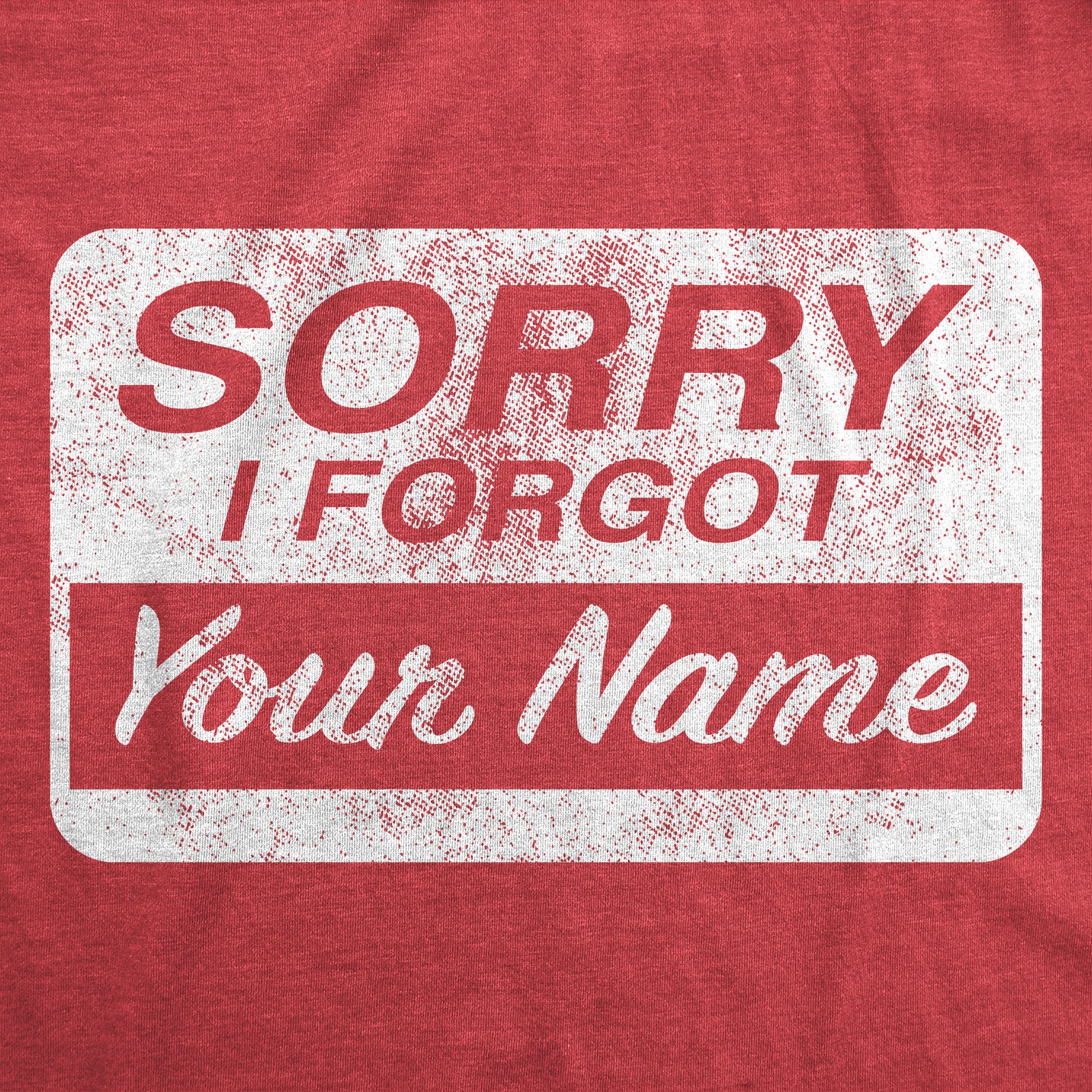 Mens Funny T Shirts Sorry I Forgot Your Name Sarcastic Graphic Novelty Tee for