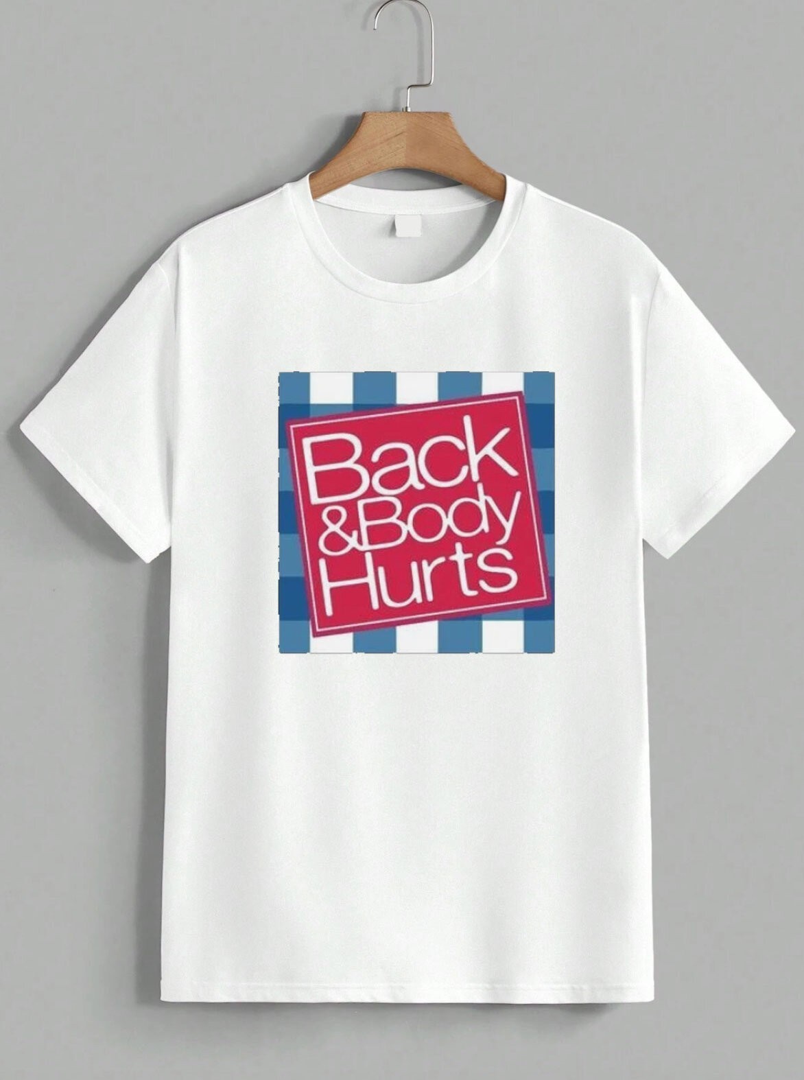 Funny Back and Body Hurts T-Shirt Humorous Parody Gag Real Gift Idea Tee Unisex