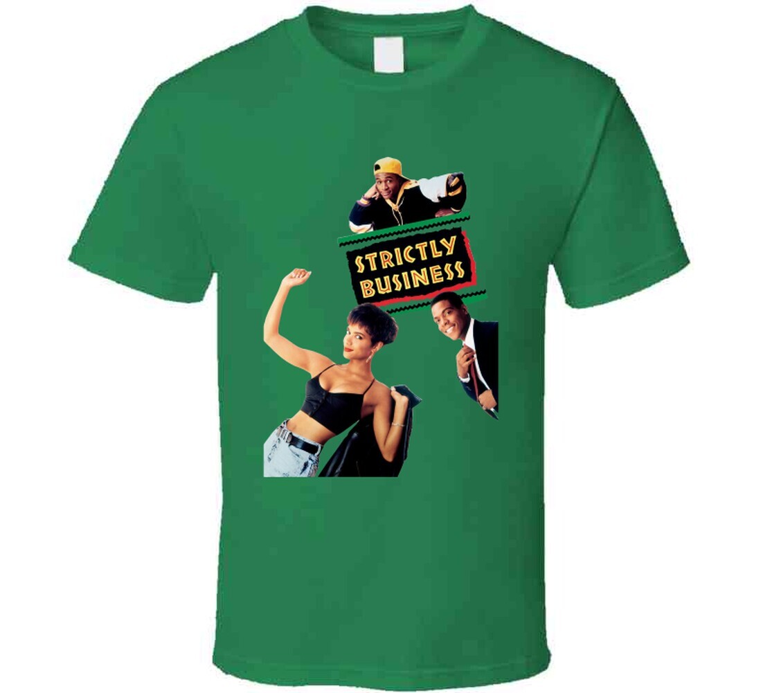 Strictly Business 90s Comedy Movie Fan T Shirt