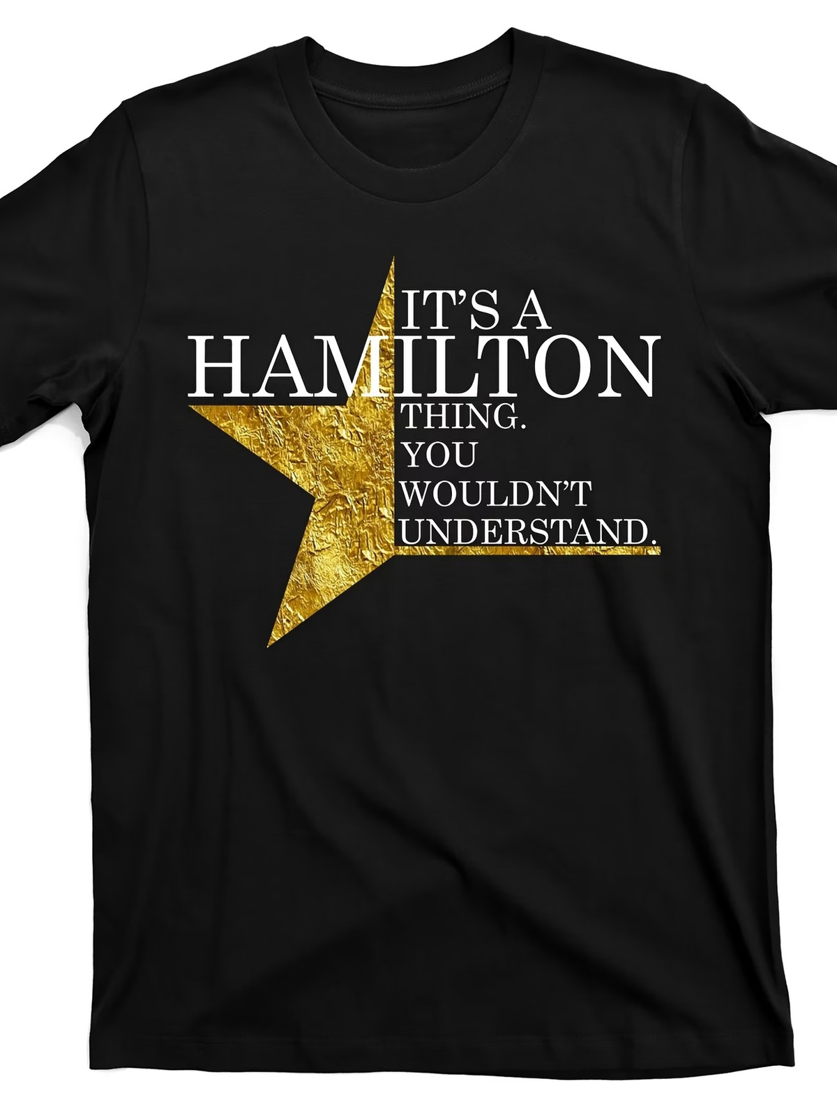 Hamilton Fan T-Shirt – “It’s a Hamilton Thing” Graphic Tee with Golden Star – So