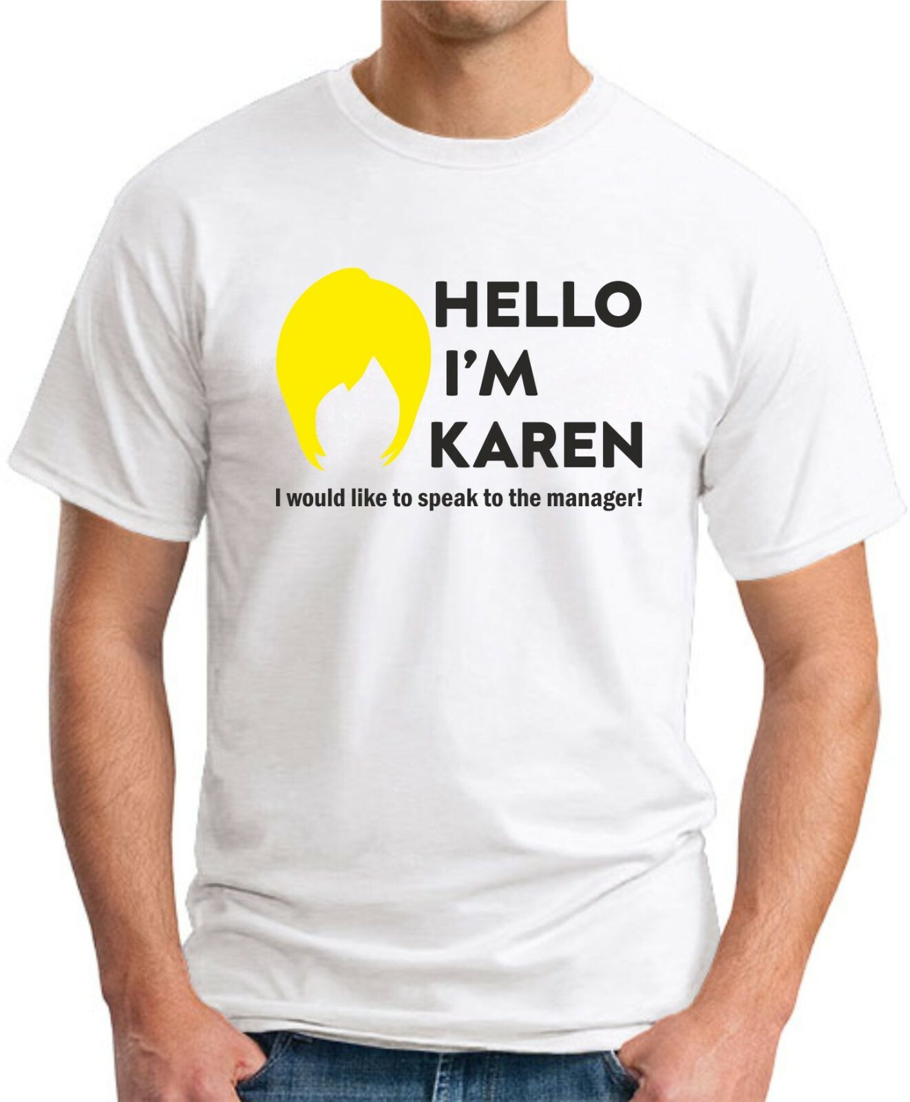 HELLO I’M KAREN T-SHIRT > Novelty Joke Slogan Manager Meme Geeky Mens Gift Top