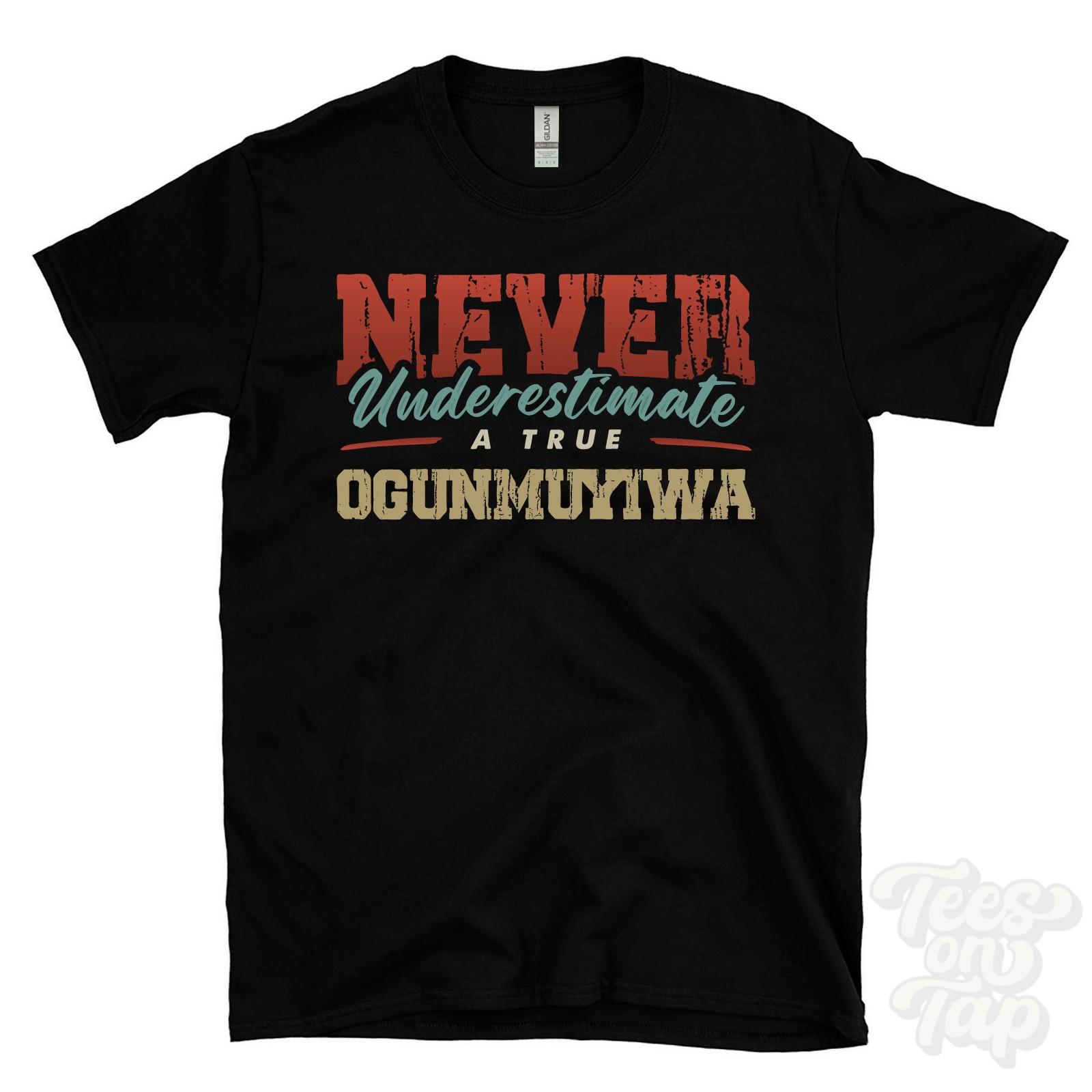 NEVER UNDERESTIMATE A TRUE OGUNMUYIWA T-SHIRT – Wear Your Name Proudly