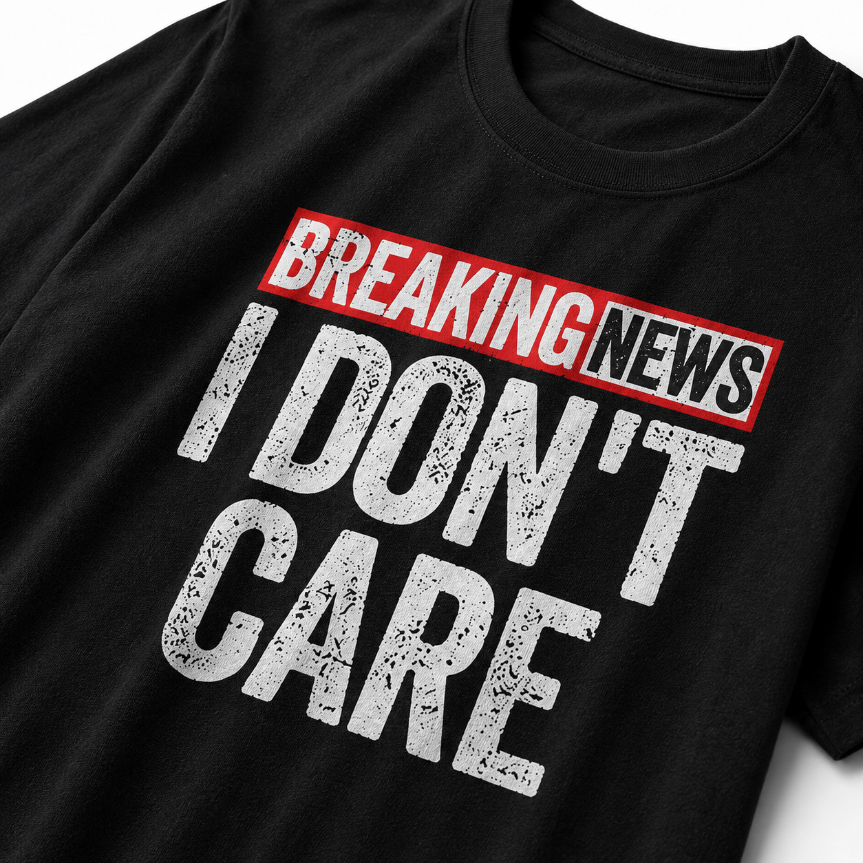 Breaking News I Don’t Care Funny Sarcastic Shirt