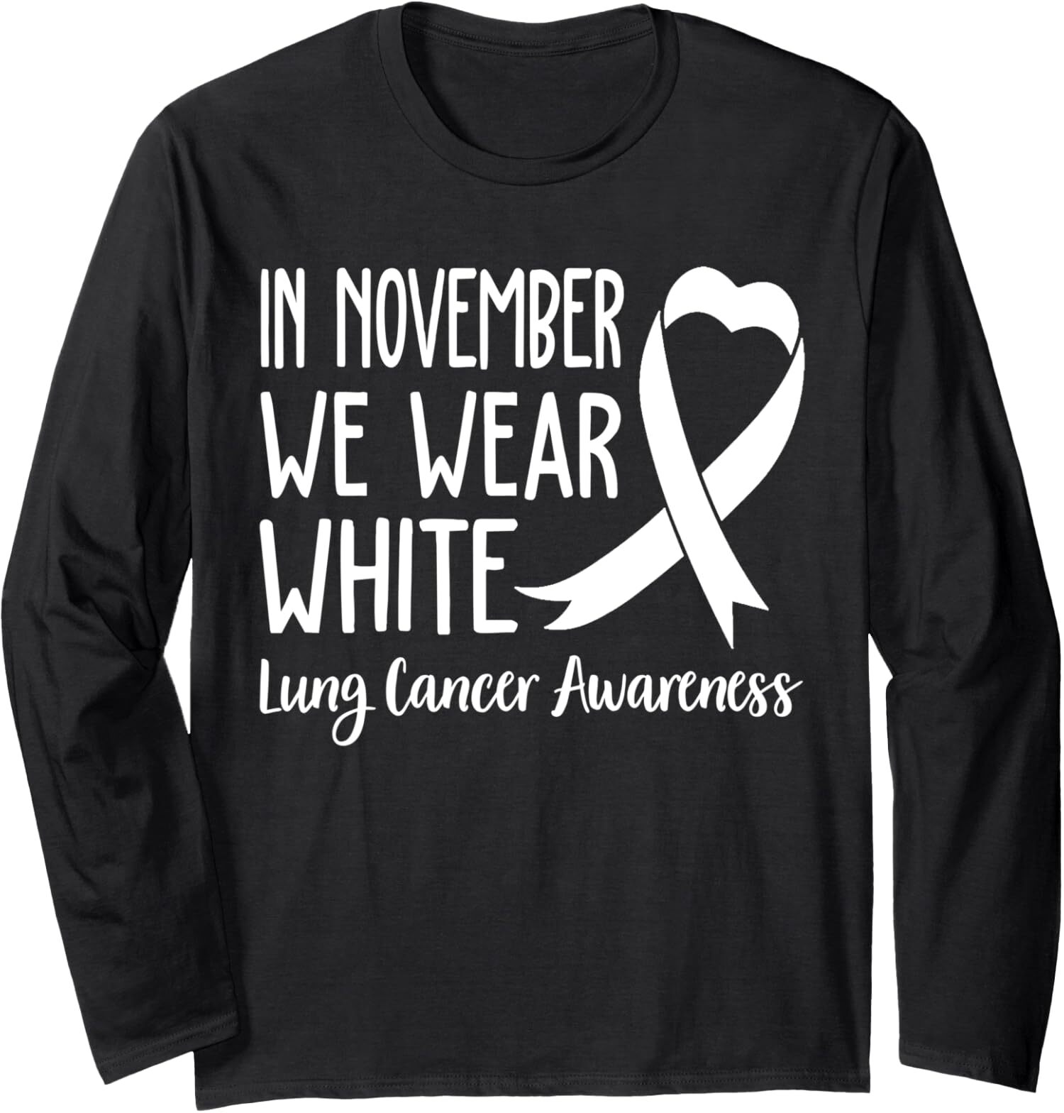 In November We Wear White Lung Cancer Awareness Long Sleeve Tshirt