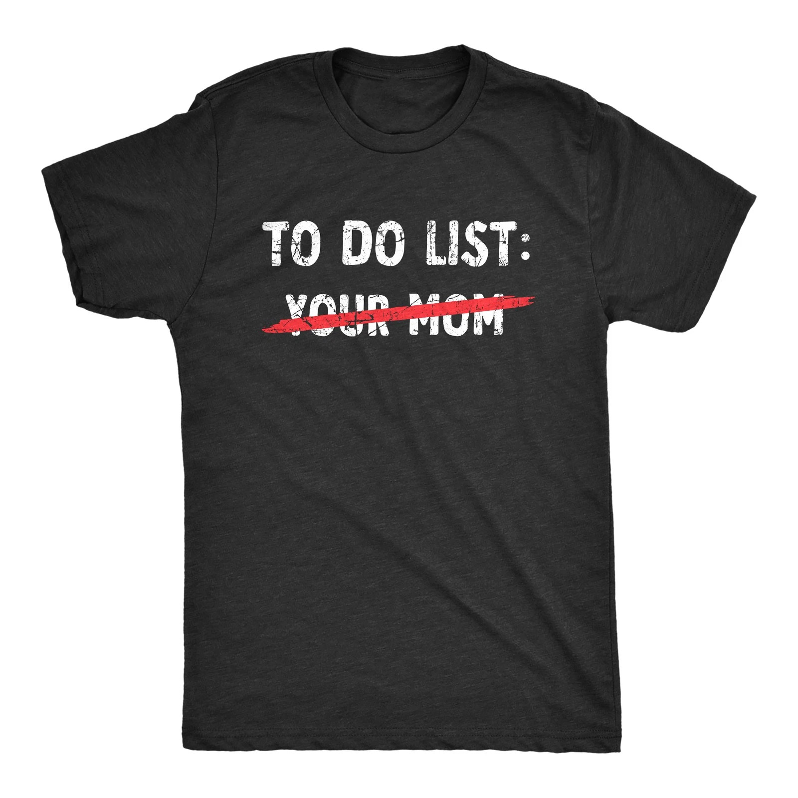 Mens Your Mom to Do List T Shirt Funny Offensive Mother Joke Tee for Guys