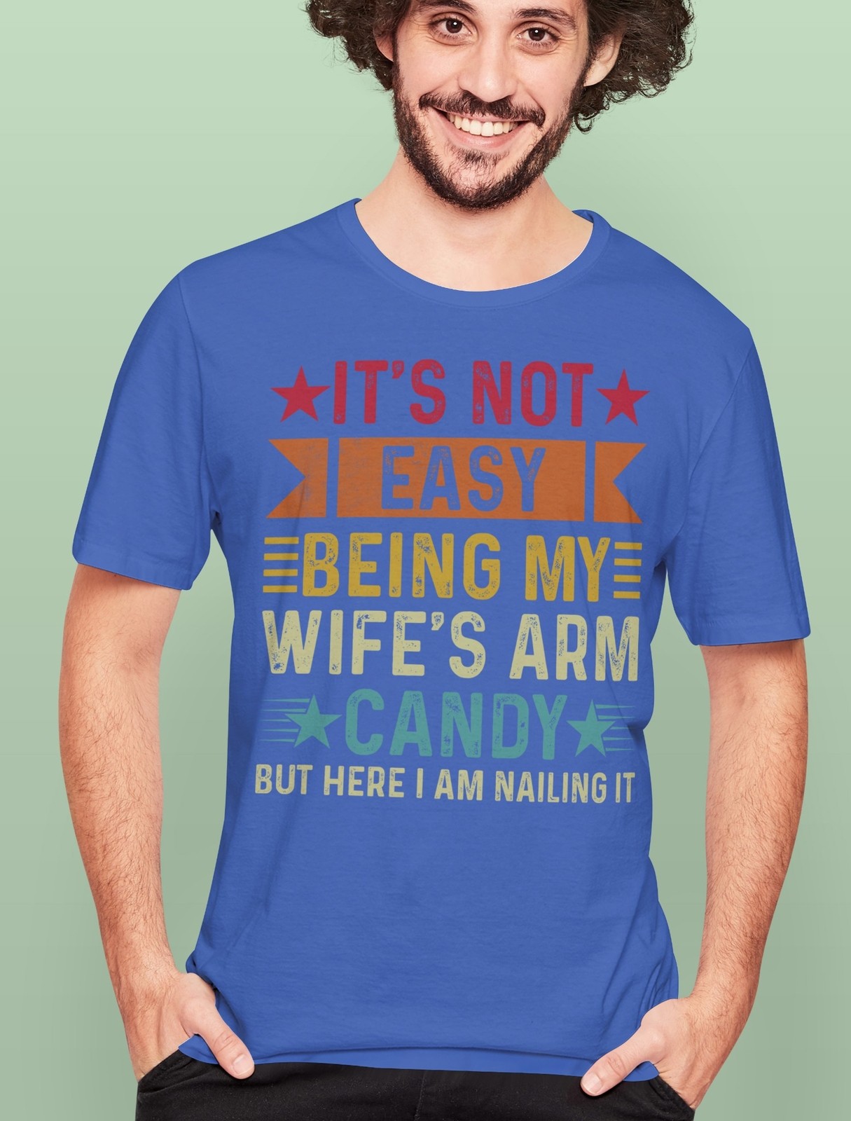 It’s Not Easy Being My Wife’s Arm Candy T-Shirt, Funny Husband Tee, Humorous