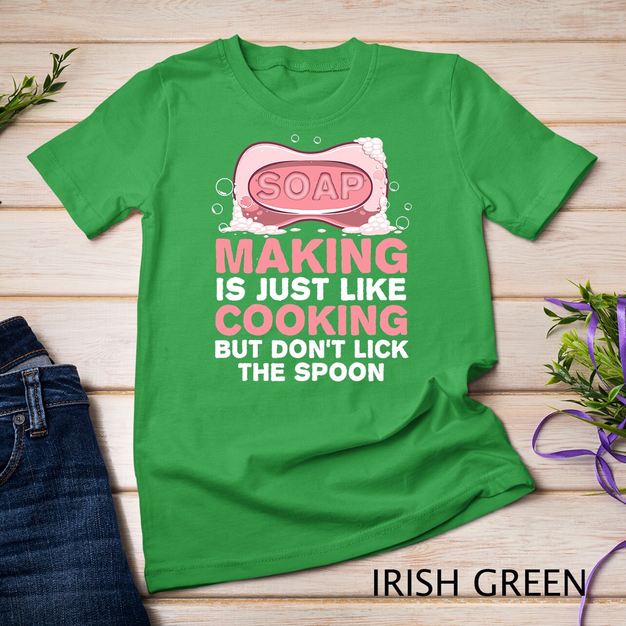 Funny Soap For Men Women Soap Maker Homemade Soap Cooking T-Shirt Unisex T-shirt