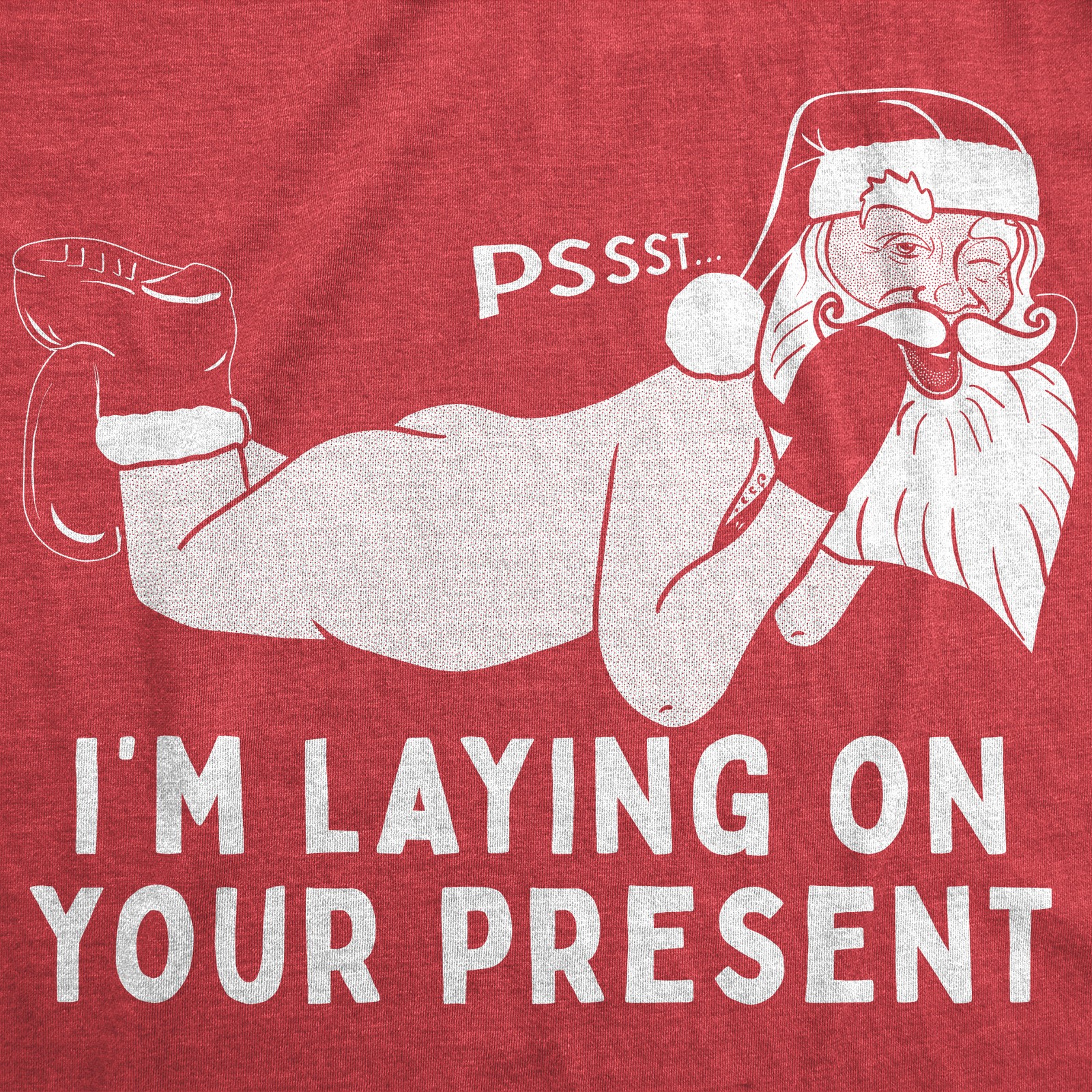 Mens Pssst I’m Laying On Your Present T Shirt Funny Christmas Santa Claus