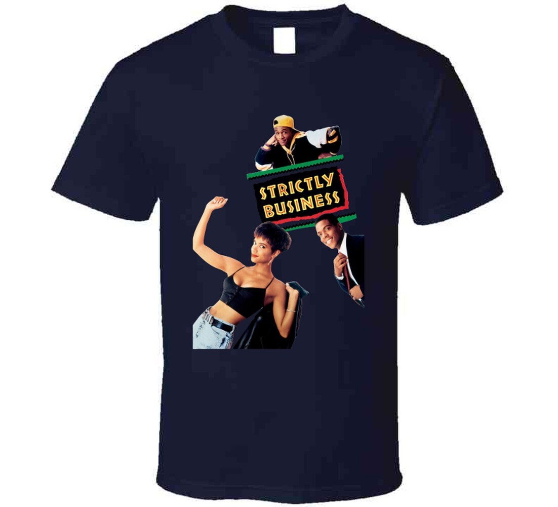 Strictly Business 90s Comedy Movie Fan T Shirt
