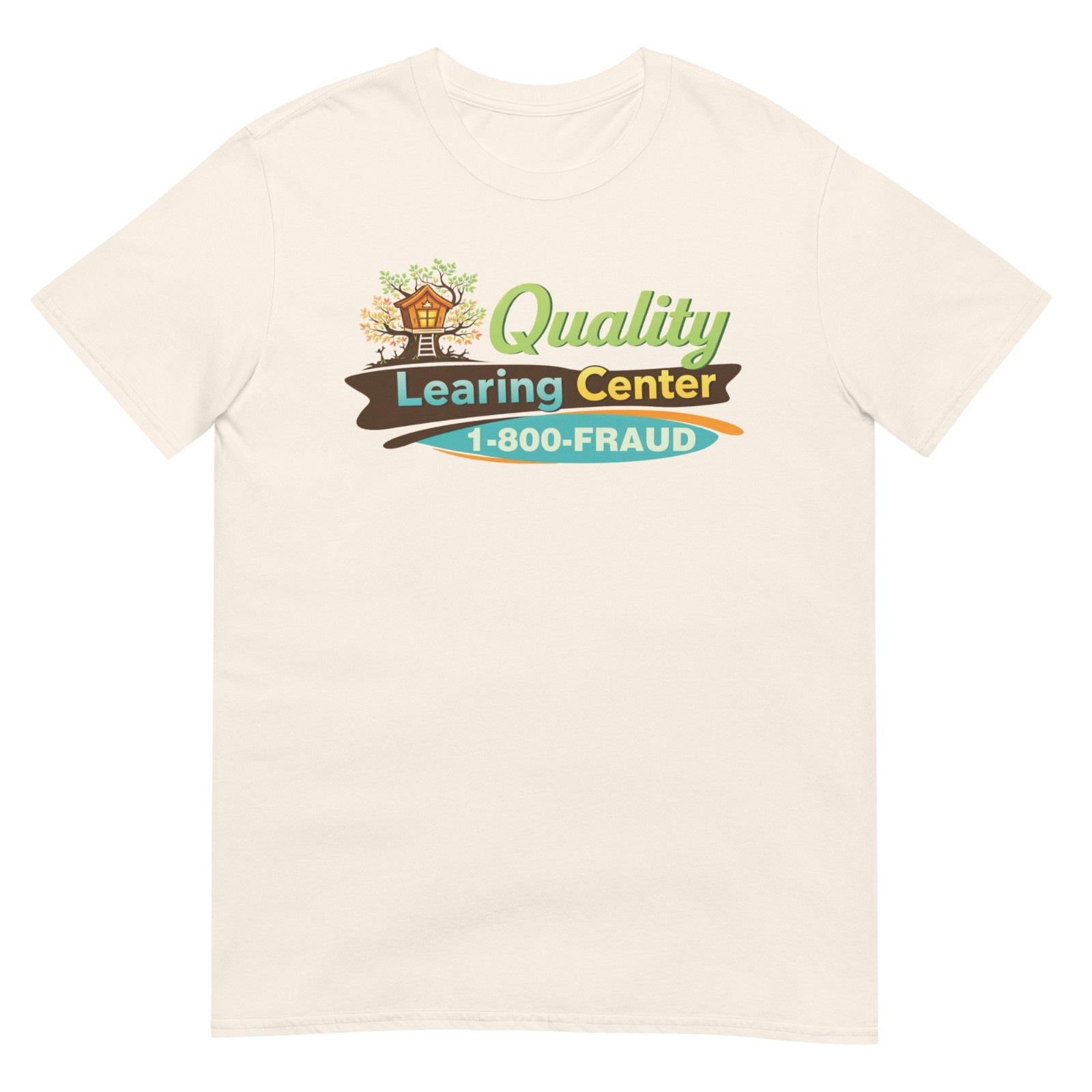 Quality Learing Center – 1800 FRAUD Day Care – Funny Pop Culture Unisex T-Shirt