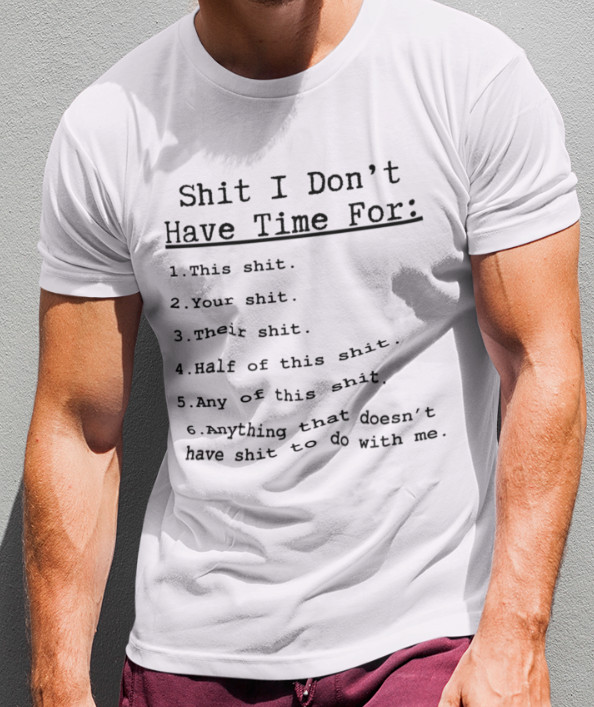 I Don’t Have Time For This T-SHIRT Funny Quote Sarcastic Slogan Novelty GIFT TEE