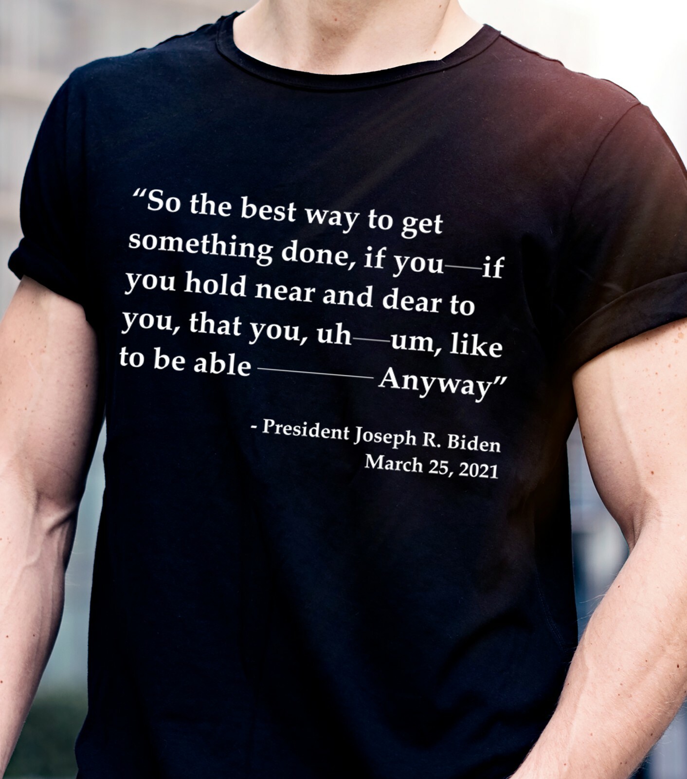 Joe Biden Funny Quote T-shirt Trump 2024 Political T Shirts Funny Biden Shirts