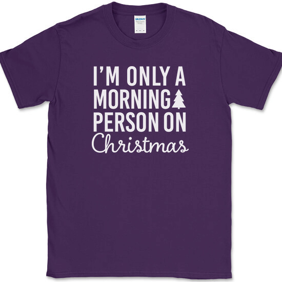 I’m Only A Morning Person On Christmas T-Shirt Funny Holiday Text Quote Tee