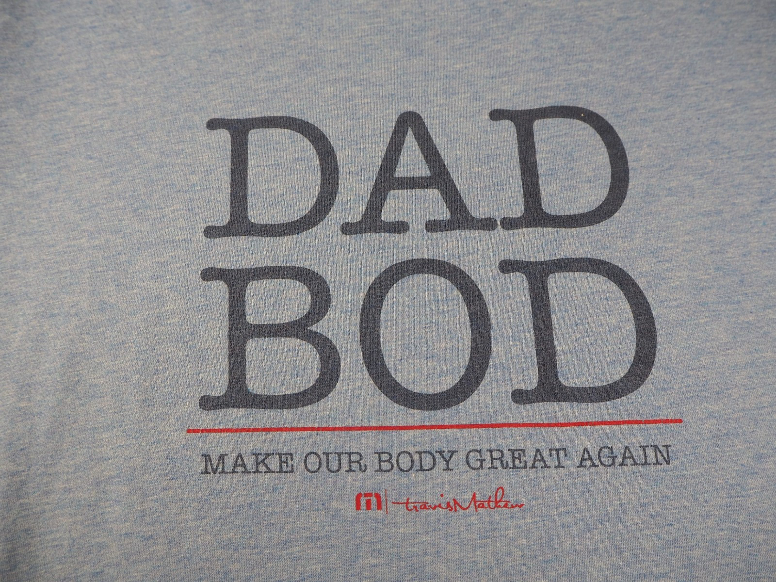 Travis Matthew DAD BOD MAKE OUR BODY GREAT AGAIN Blue Short Sleeve T Shirt Sz L