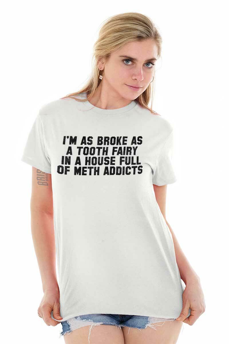 Broke Tooth Fairy Funny Sarcastic Novelty Adult Short Sleeve Crewneck Tee