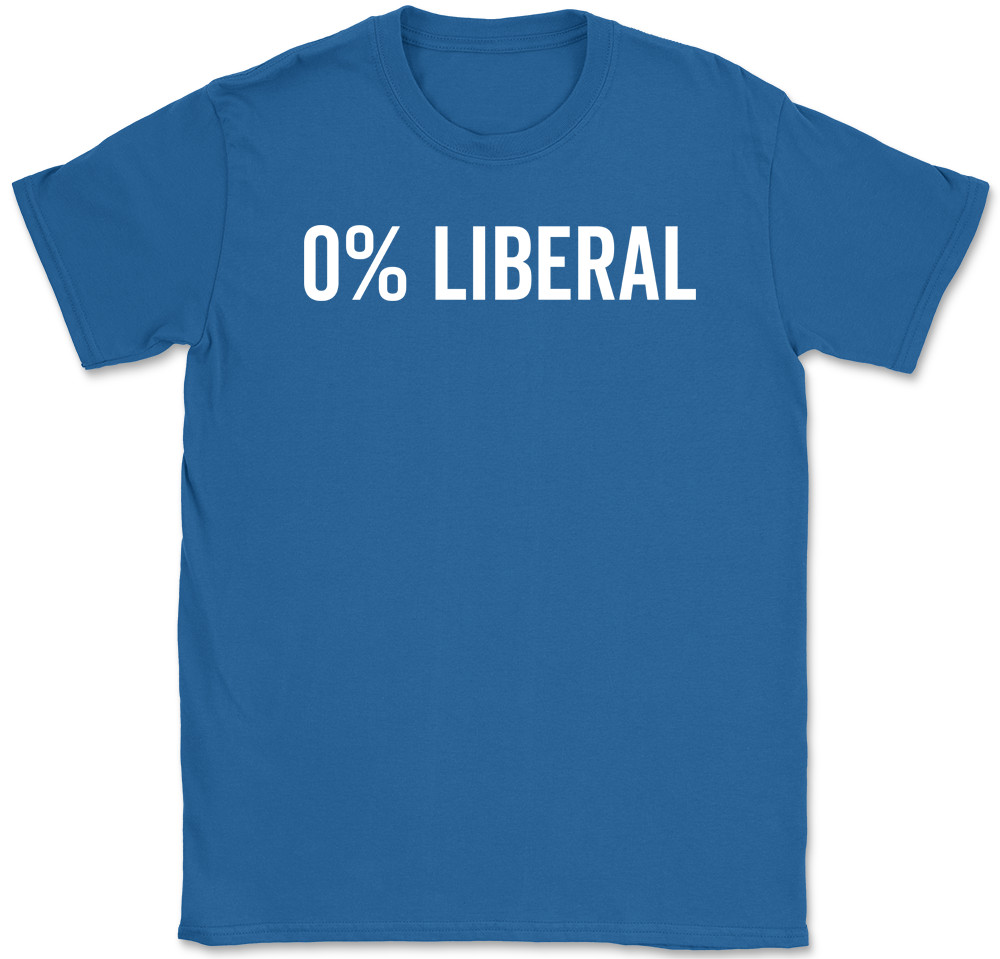 0% Liberal T-Shirt Funny Conservative Republican Political Humor Text Tee