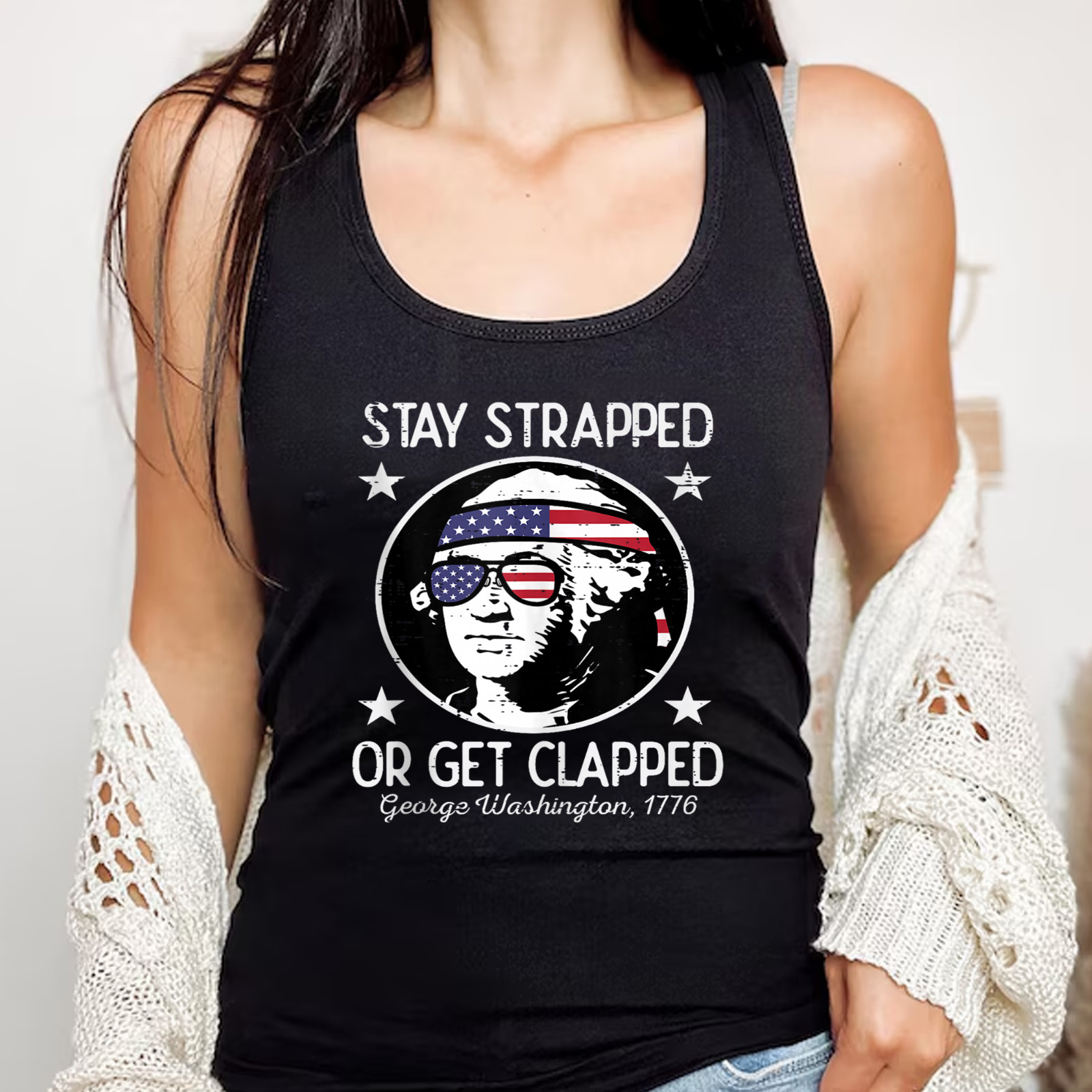Stay Strapped Or Get Clapped 4th July Washington Men Women Tank Top
