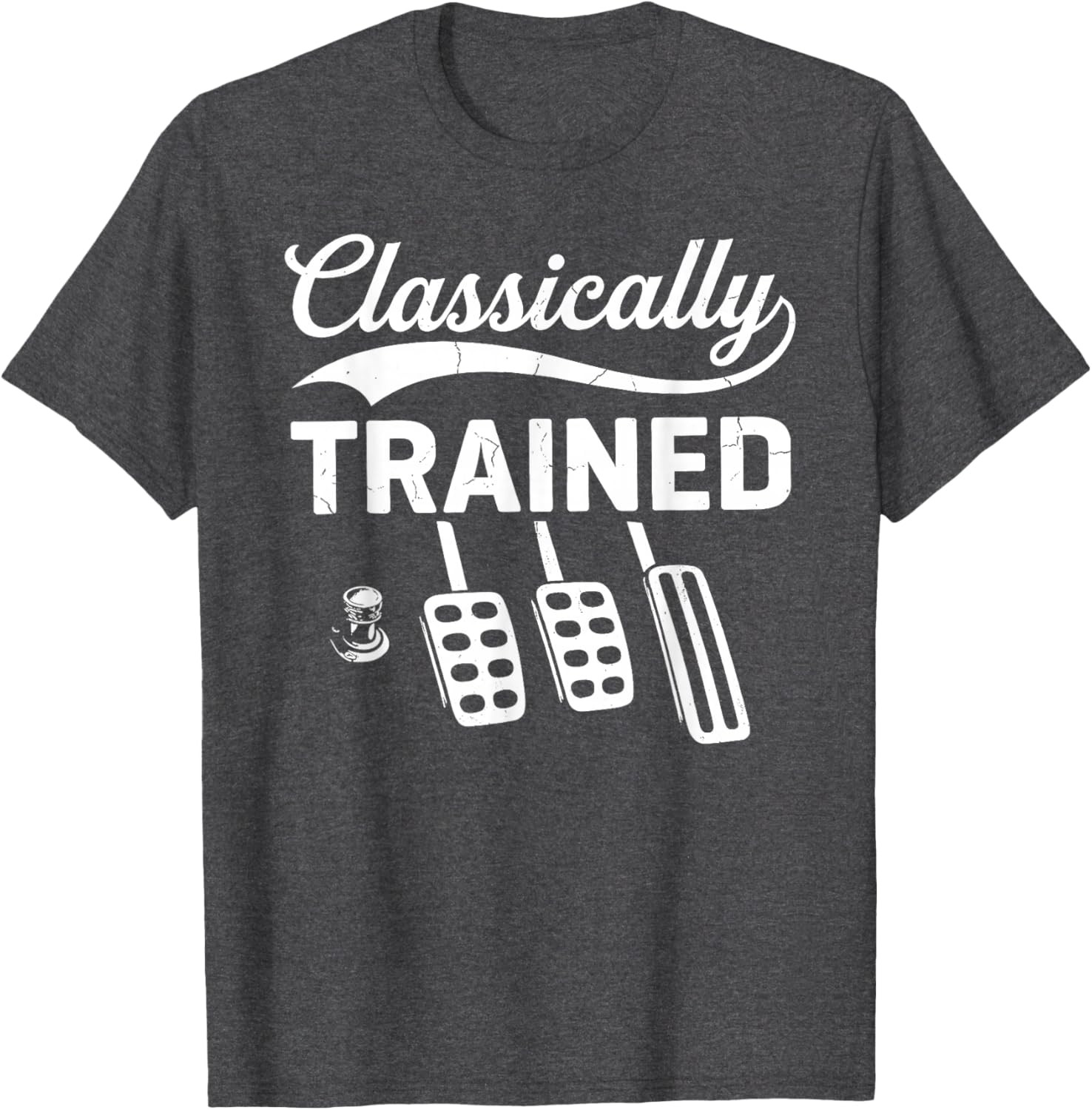 Classically Trained with Dimmer Manual Car Pedals Driving T-Shirt