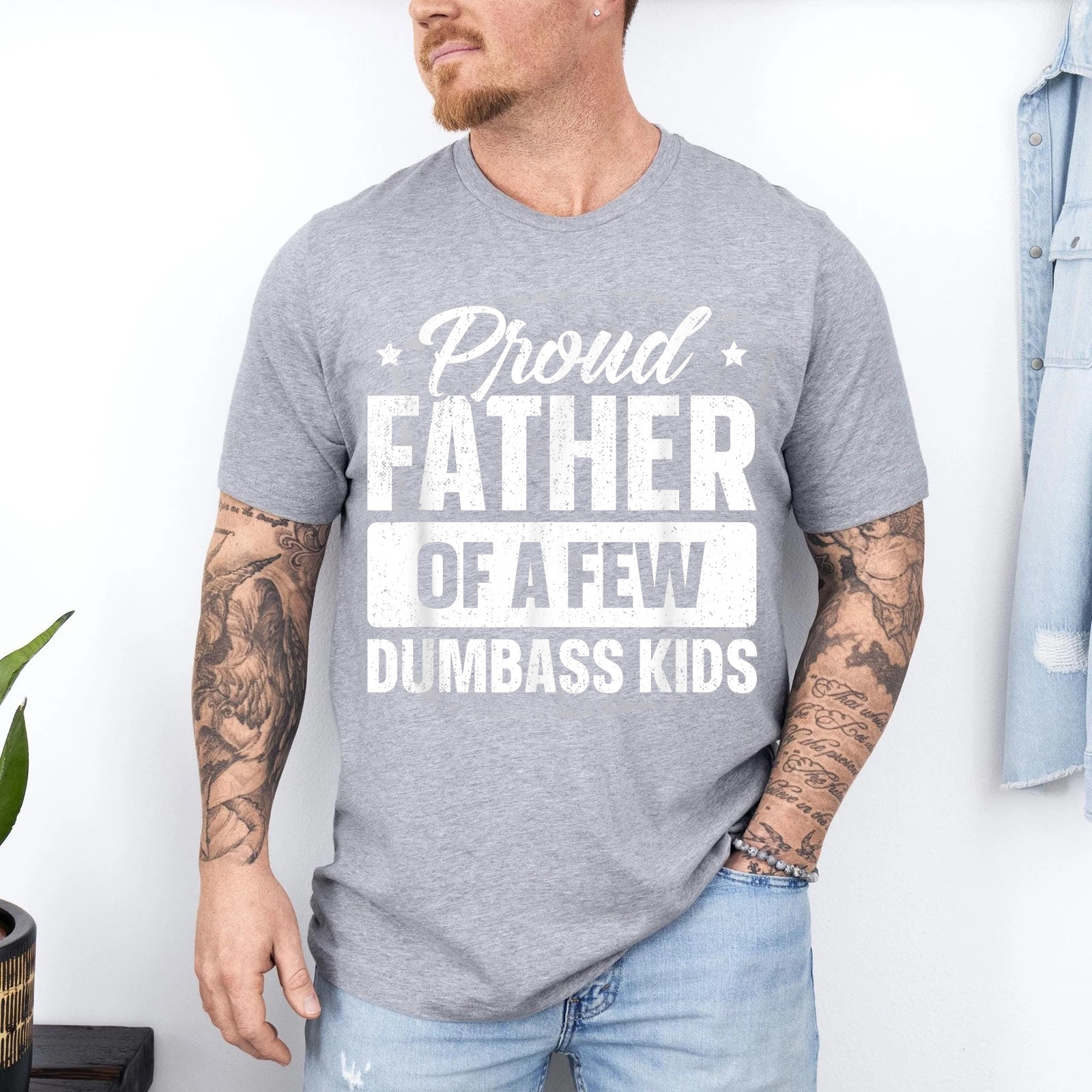 Proud Father Of A Few Dumbass Kids Shirt Funny Father’s Day T-Shirt