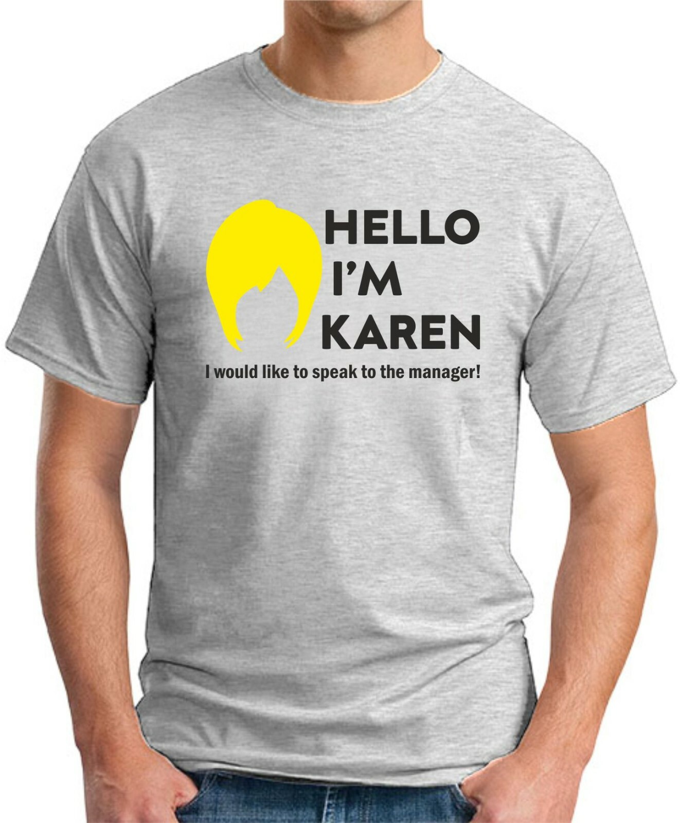 HELLO I’M KAREN T-SHIRT > Novelty Joke Slogan Manager Meme Geeky Mens Gift Top