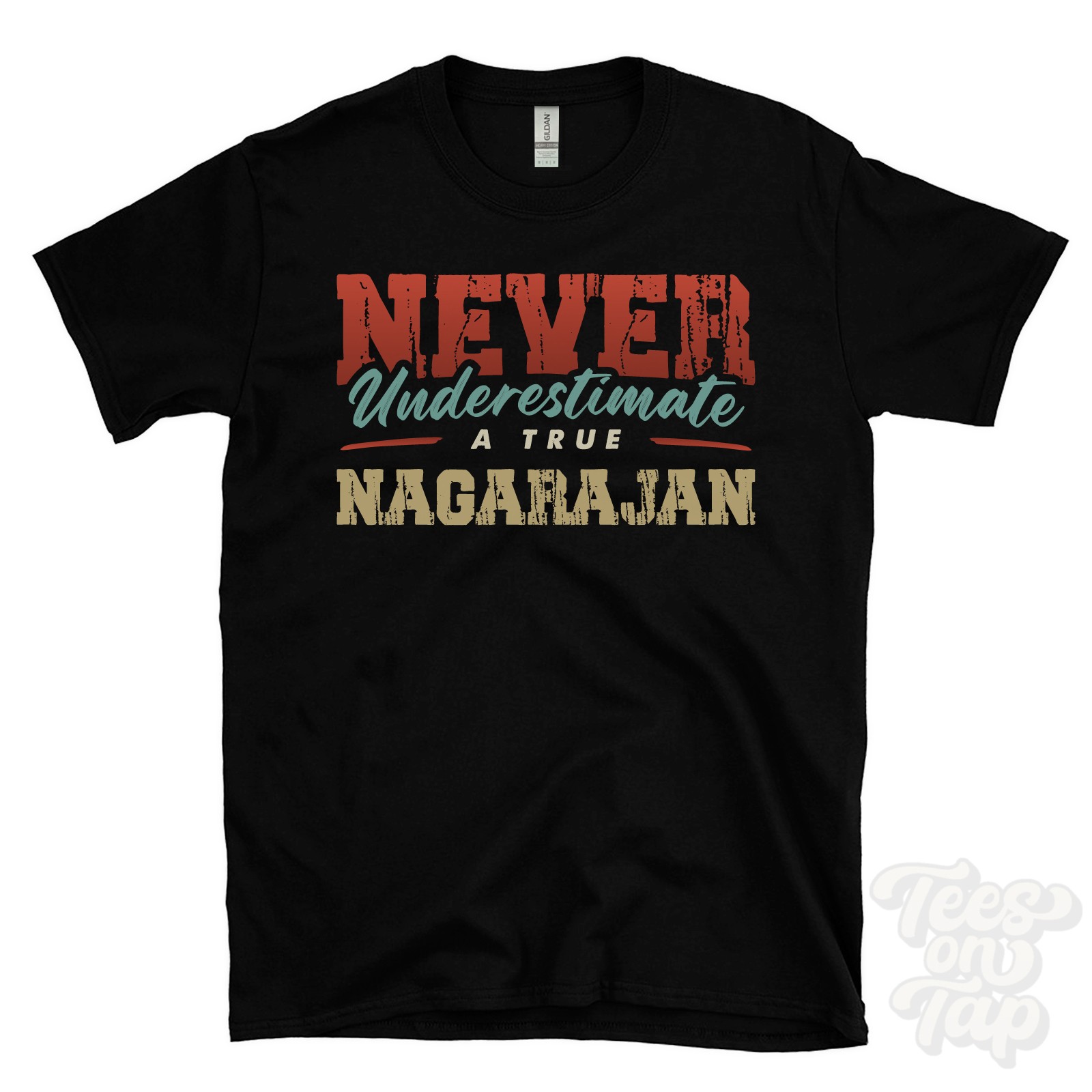 NEVER UNDERESTIMATE A TRUE NAGARAJAN T-SHIRT – Wear Your Name Proudly