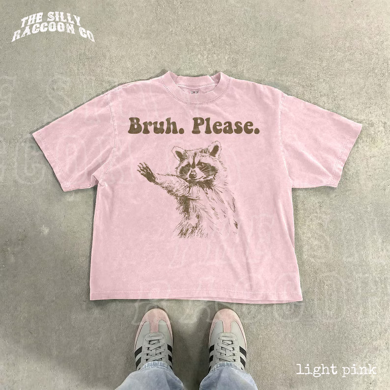 Bruh Please Raccoon Sarcastic Comfort Tee