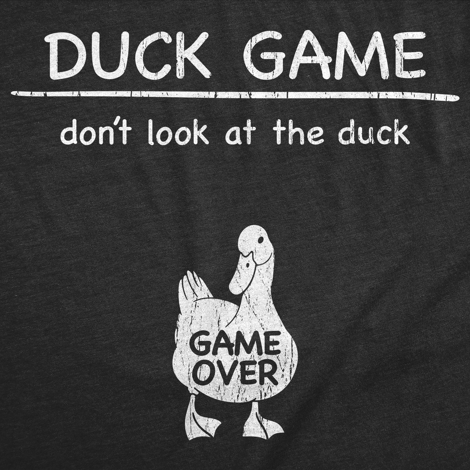 Mens Funny T Shirts Duck Game Dont Look At The Duck Sarcastic Graphic Novelty