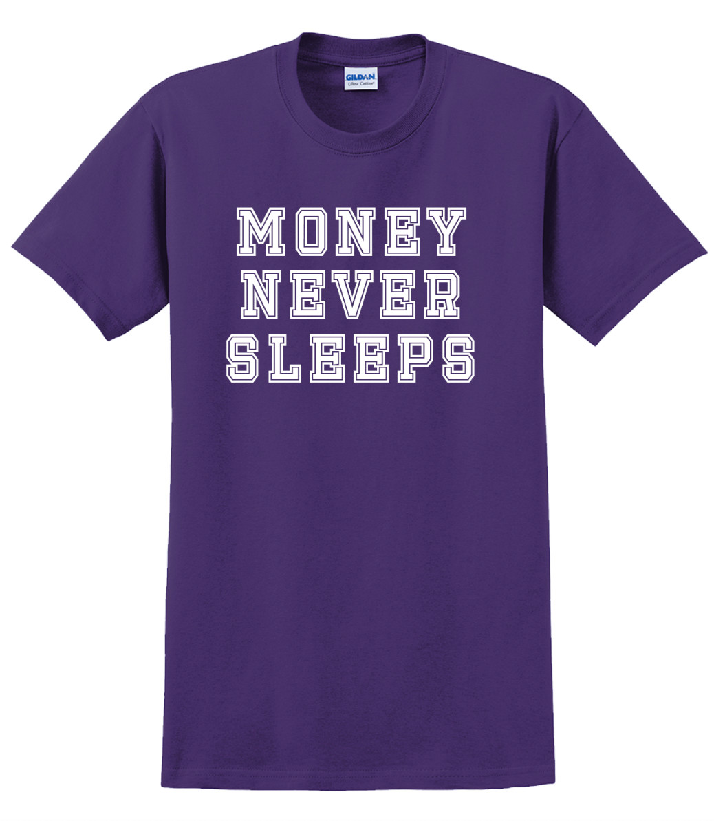 Money never sleeps T-Shirt Short Sleeve Graphic Tee Unisex apparel Text Designs