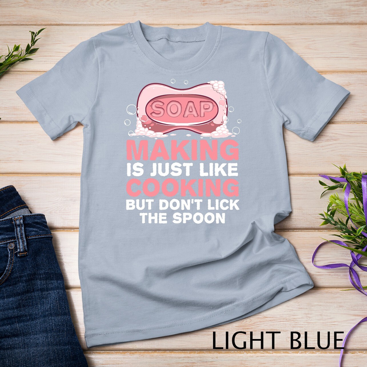 Funny Soap For Men Women Soap Maker Homemade Soap Cooking T-Shirt Unisex T-shirt